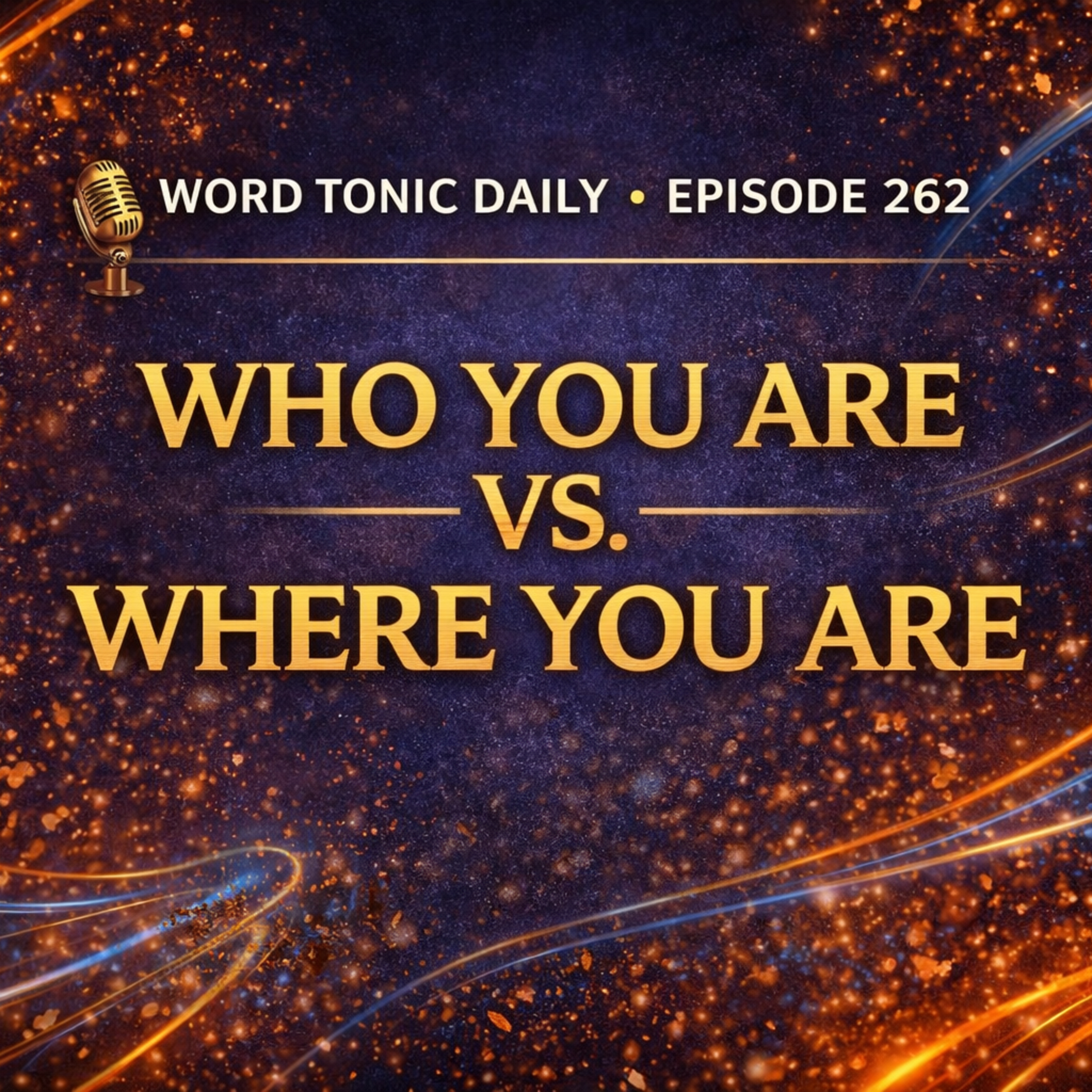 Word Tonic Daily Episode 262 - Who You Are vs. Where You Are episode artwork