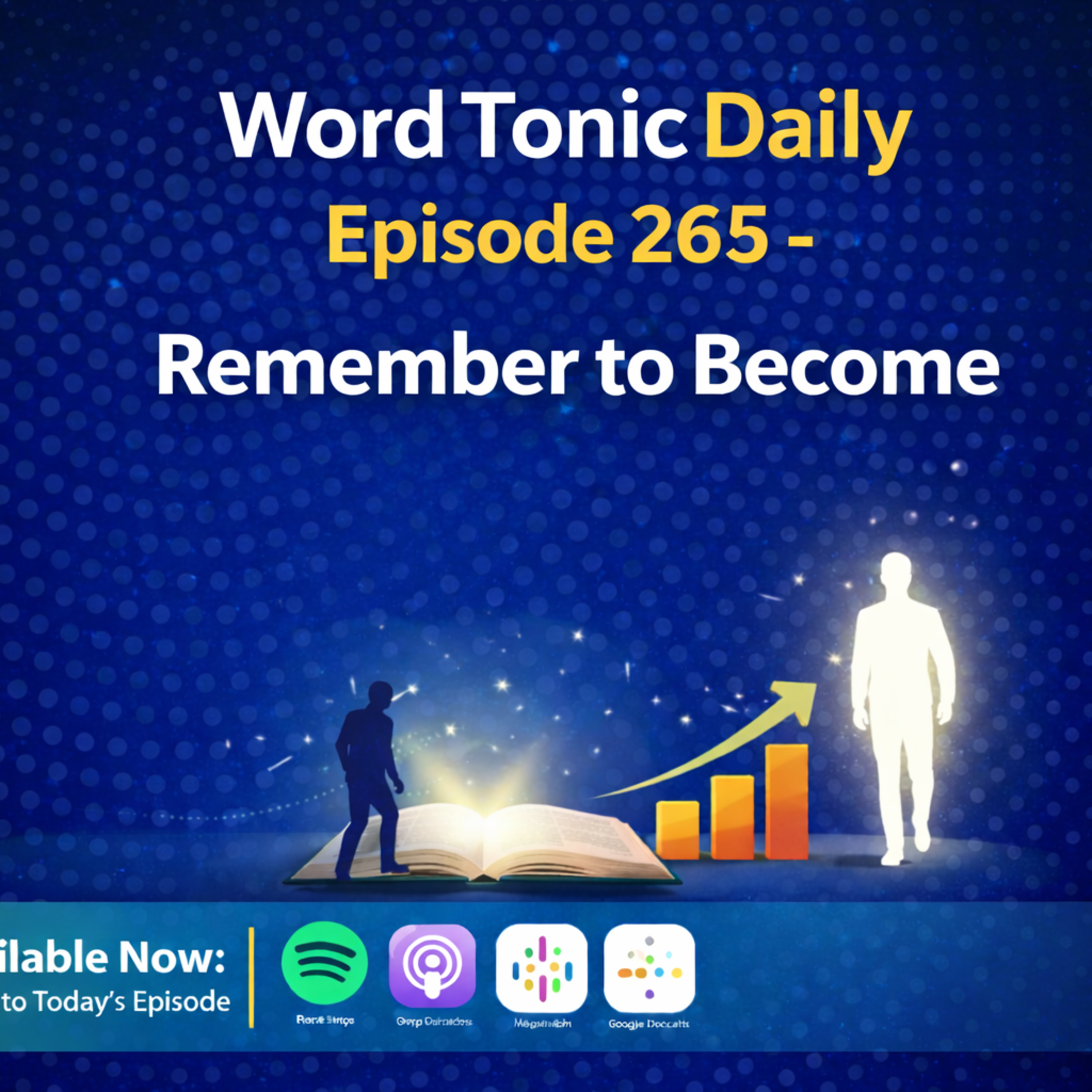 Word Tonic Daily Episode 265 - Remember to Become episode artwork