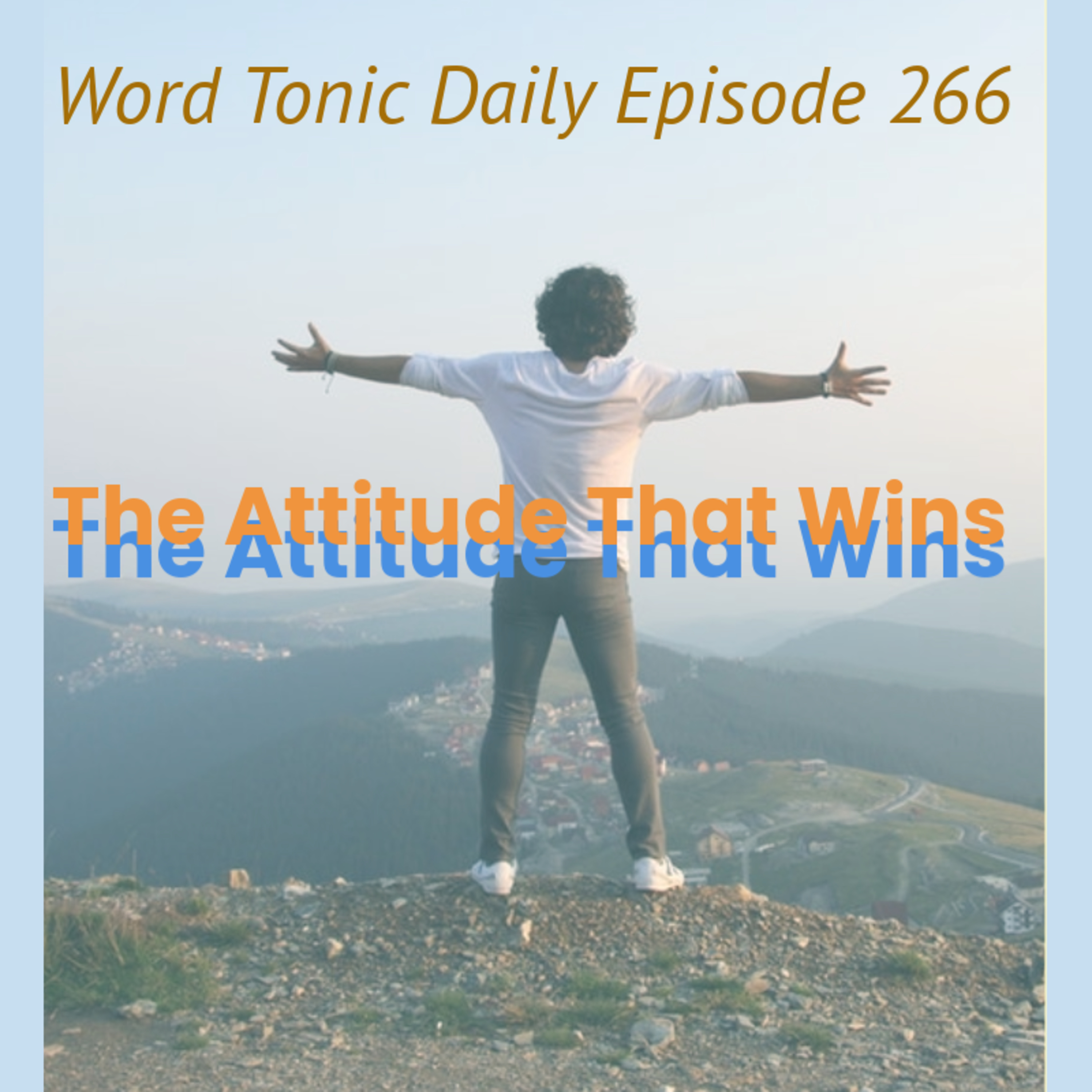 Word Tonic Daily Episode 266 -The Attitude That Wins episode artwork