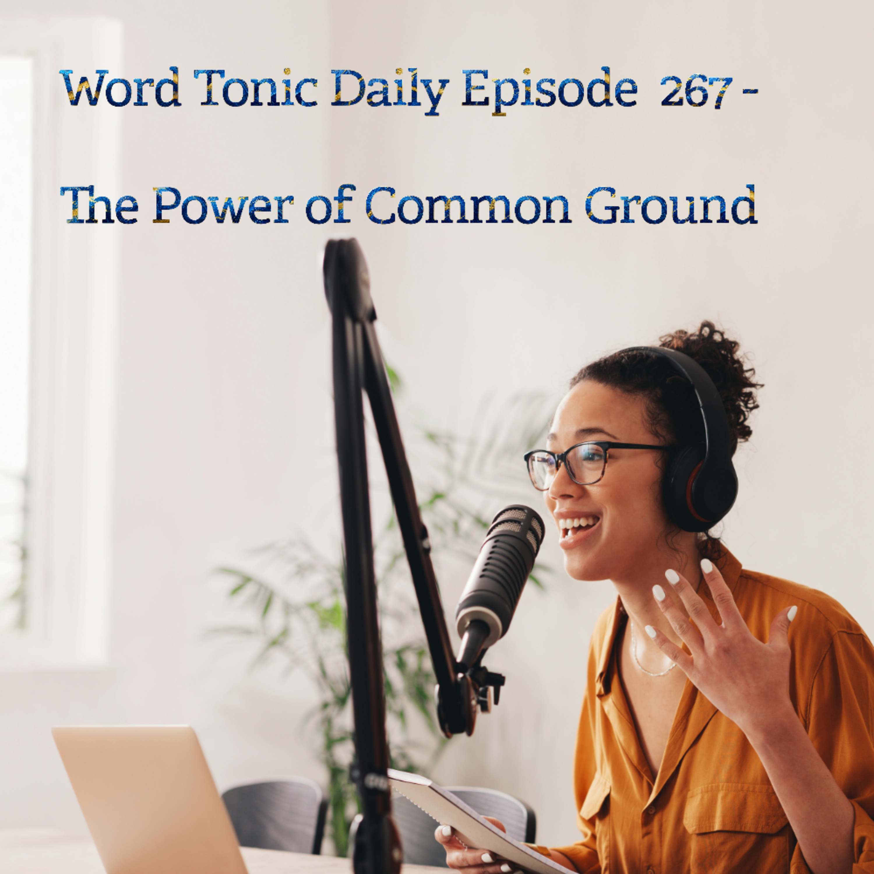 Word Tonic Daily Episode 267 - The Power of Common Ground episode artwork