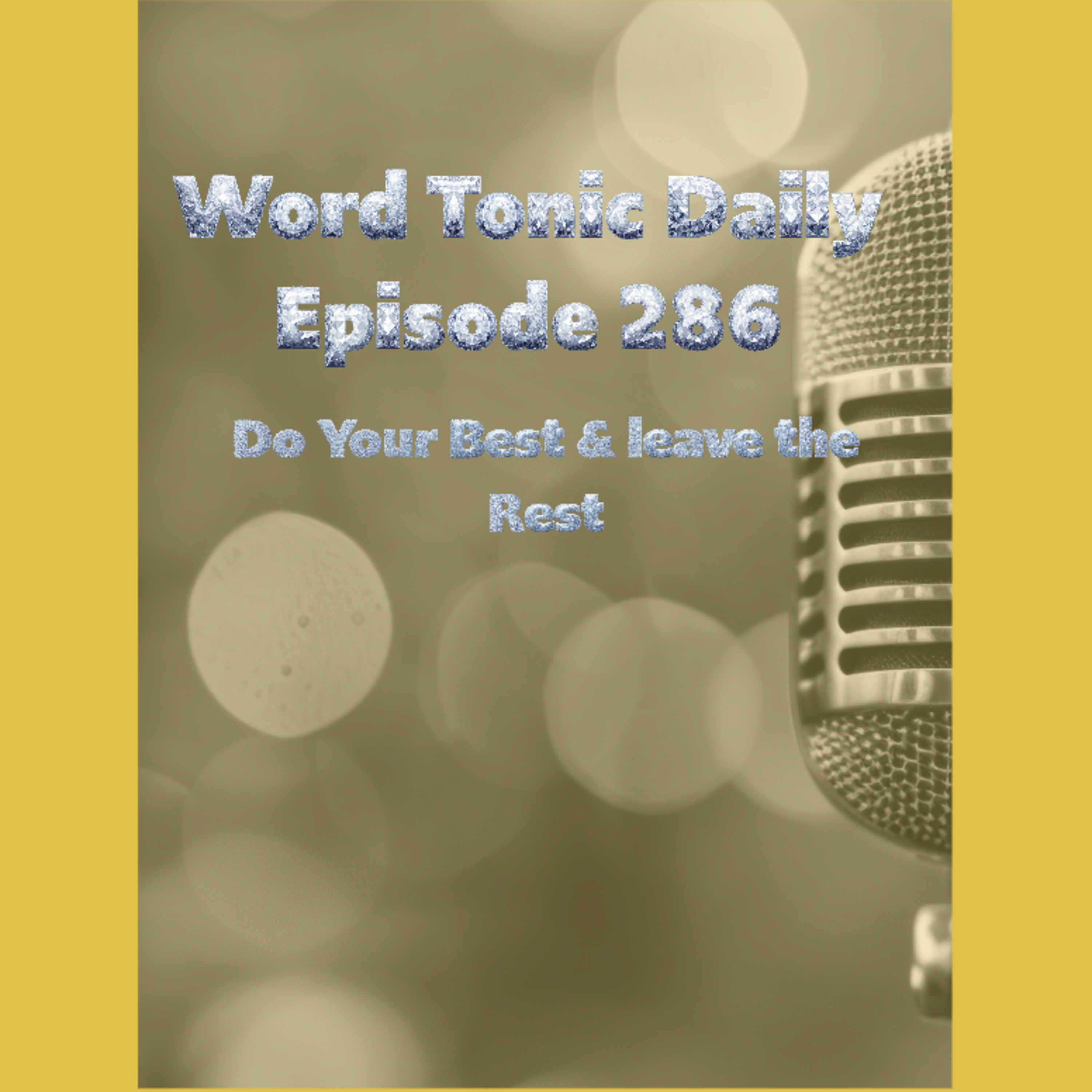 Word Tonic Daily Episode 286 - Do Your Best and Leave the Rest episode artwork