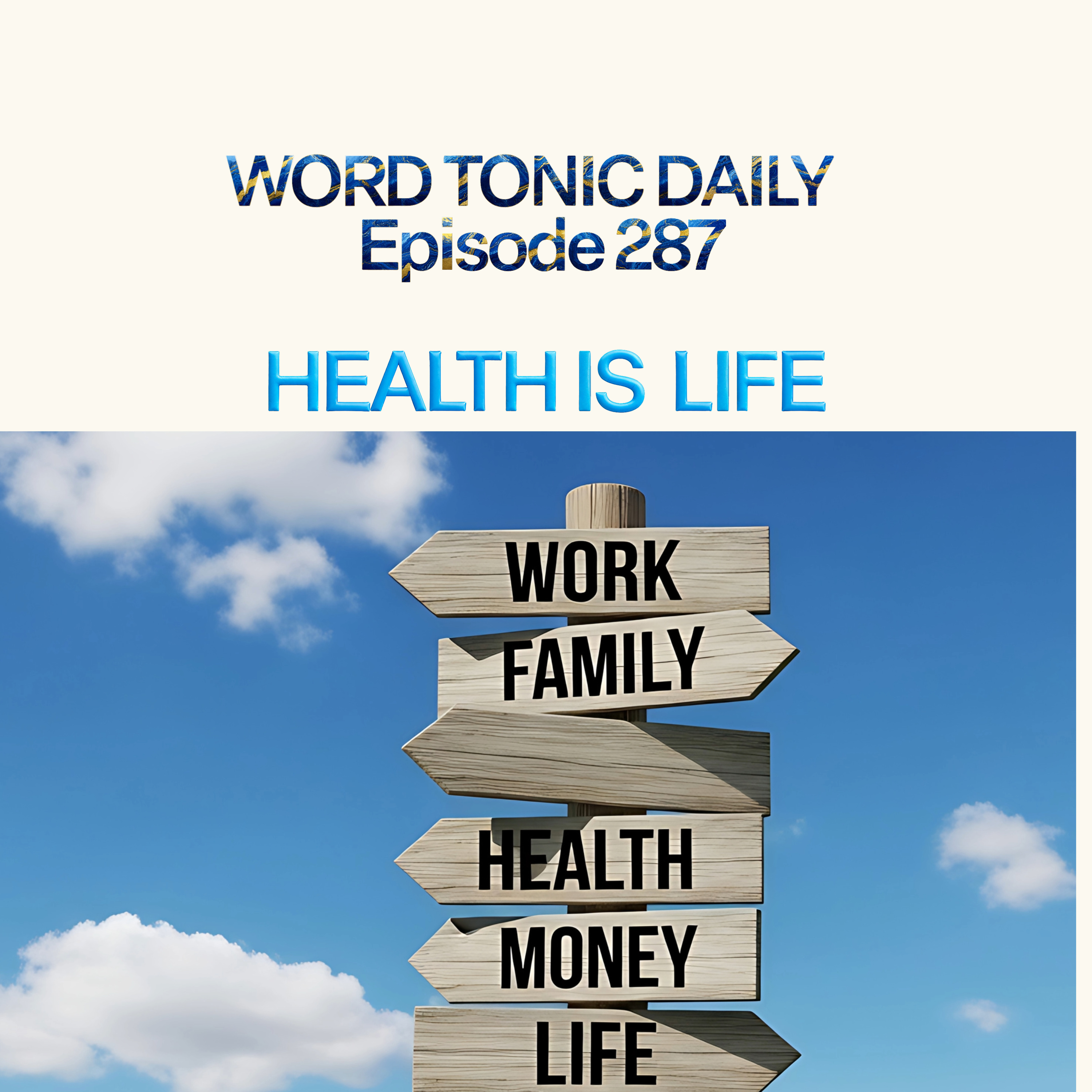 Word Tonic Daily. Episode 287 - Health Is Life episode artwork