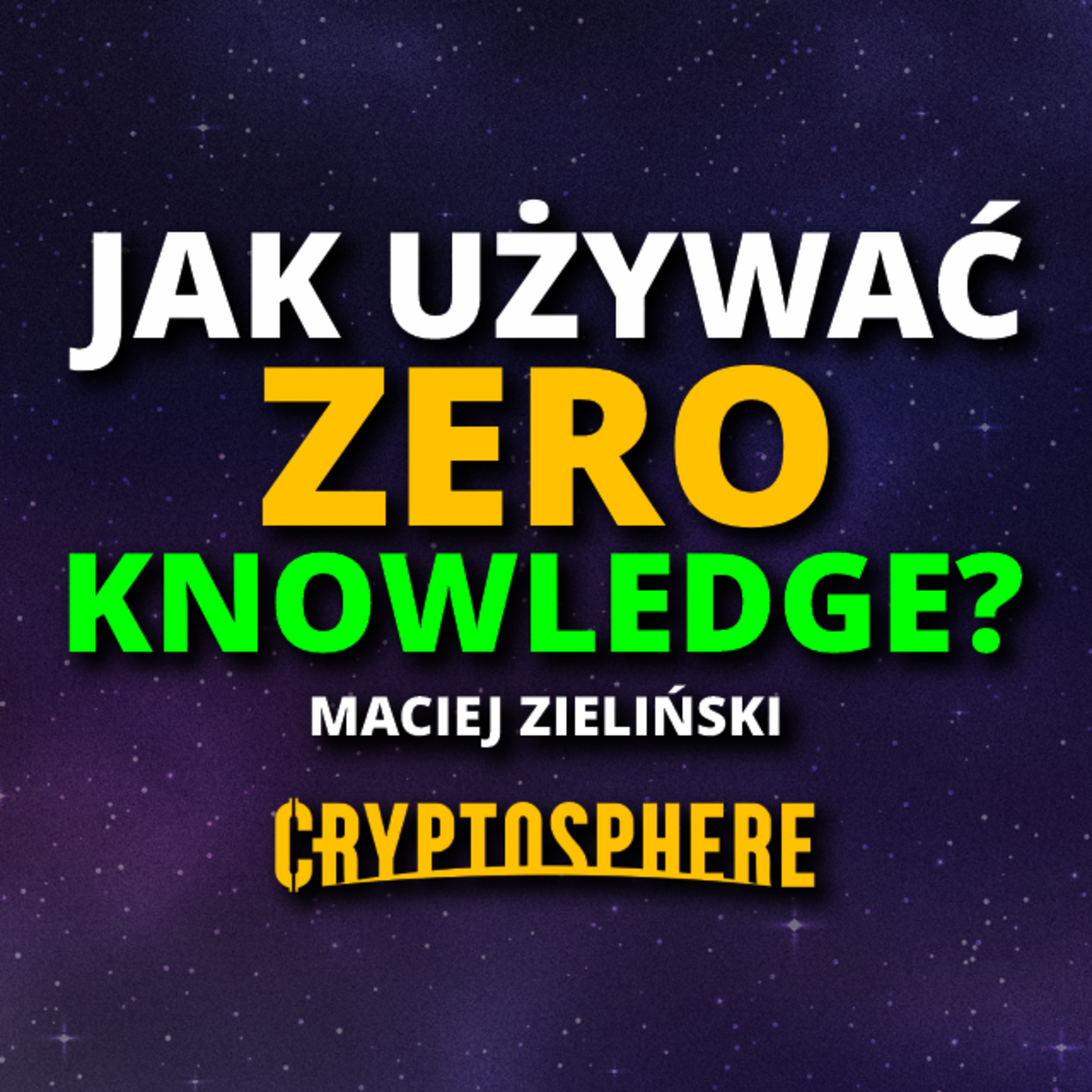 Narzędzia Zero Knowledge - co to jest? Jak się nimi posługiwać? Maciej Zieliński | CS episode artwork