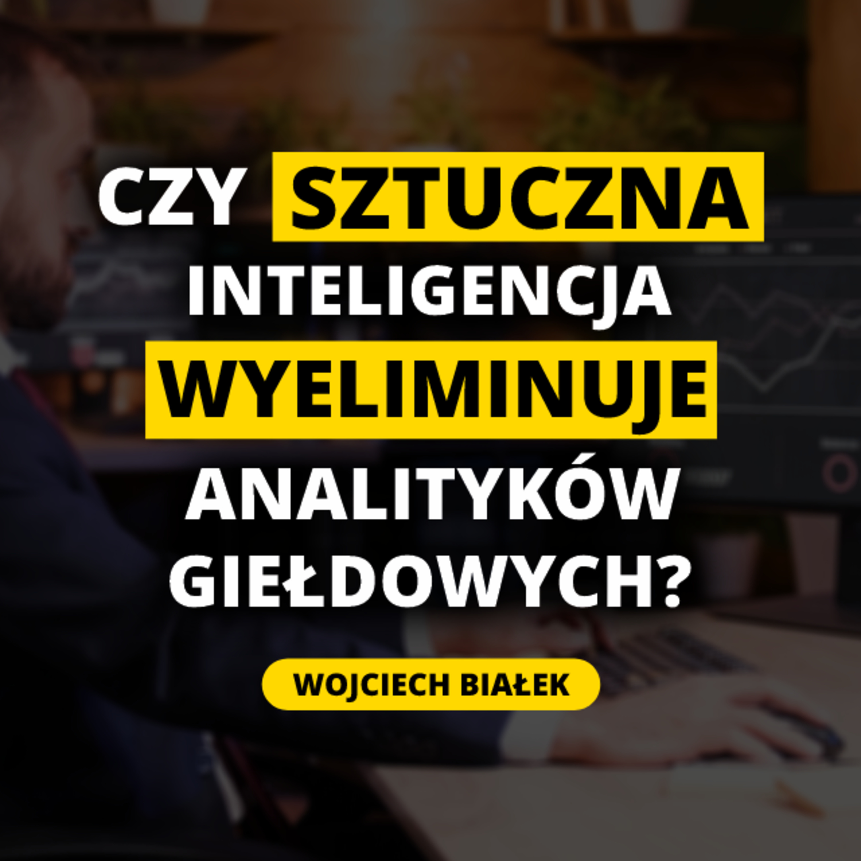 Jak INWESTOWAĆ korzystając z CYKLI KONIUNKTURALNYCH? Wojciech Białek | MV3 episode artwork
