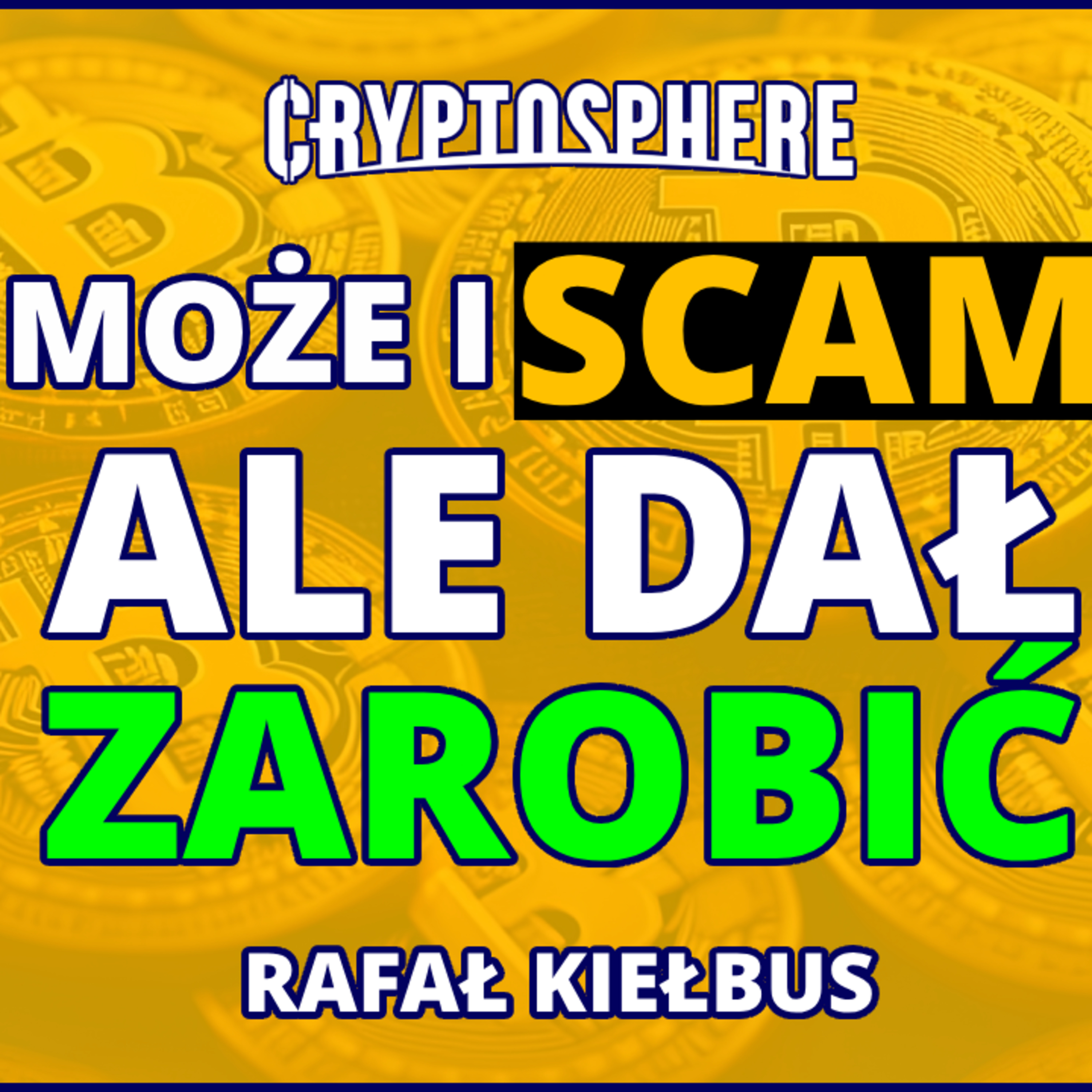 Czy BLOCKCHAIN jest Ci POTRZEBNY? Rafał Kiełbus | CryptoSphere 2.0 episode artwork