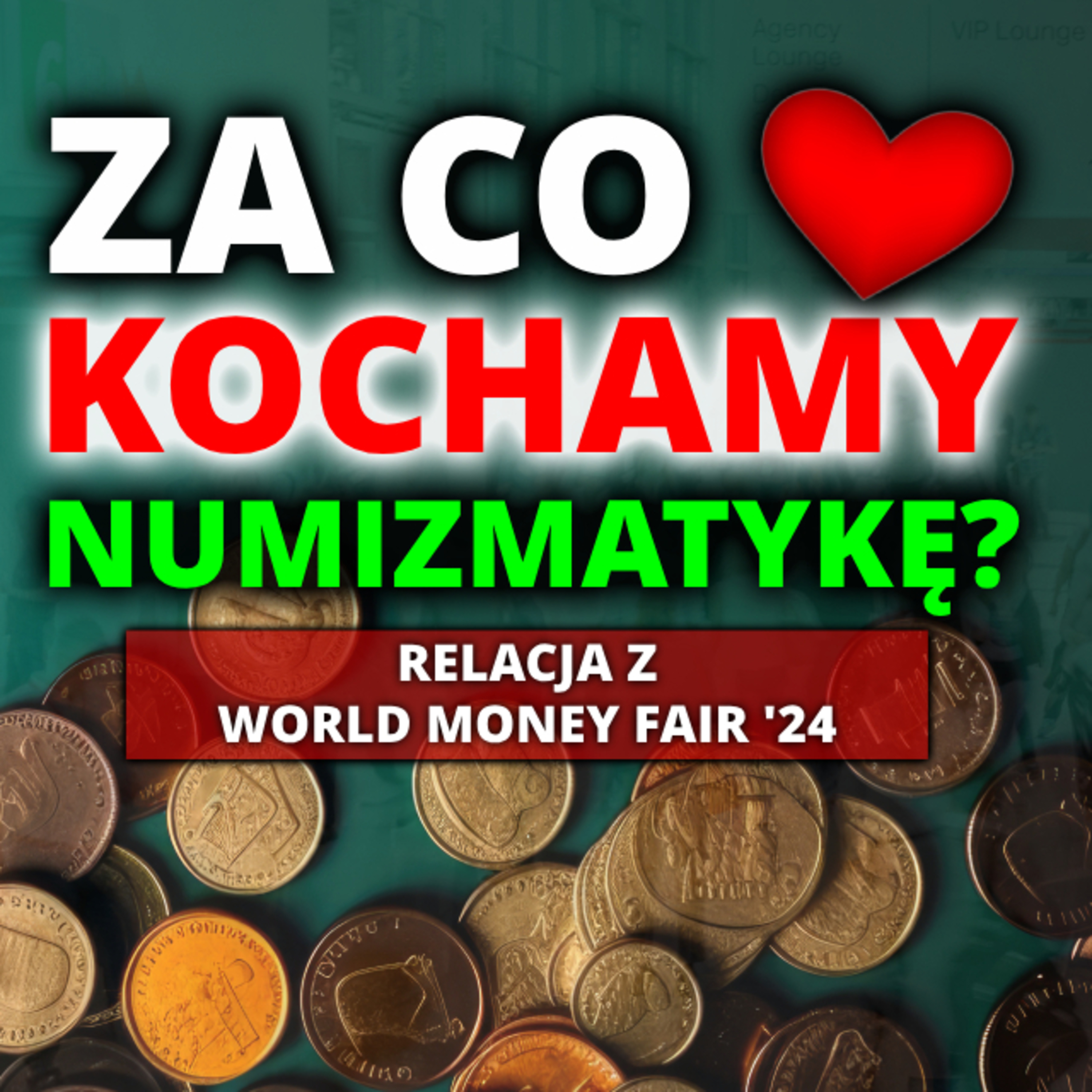 A TY? Za co KOCHASZ numizmatykę? Relacja z WORLD MONEY FAIR '24 episode artwork