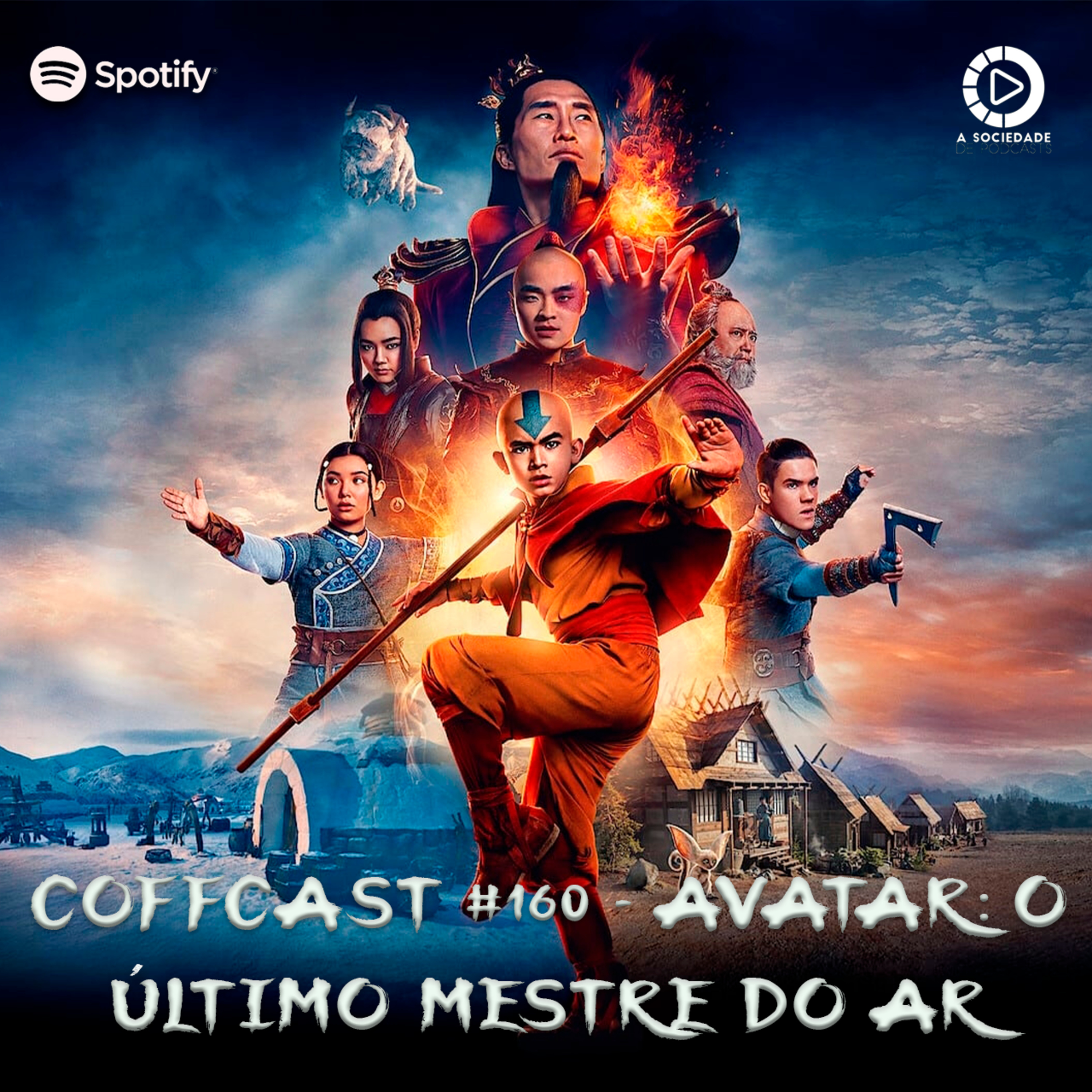 COFFCAST 160 - AVATAR: O ÚLTIMO MESTRE DO AR (1ª TEMPORADA DA NETFLIX)