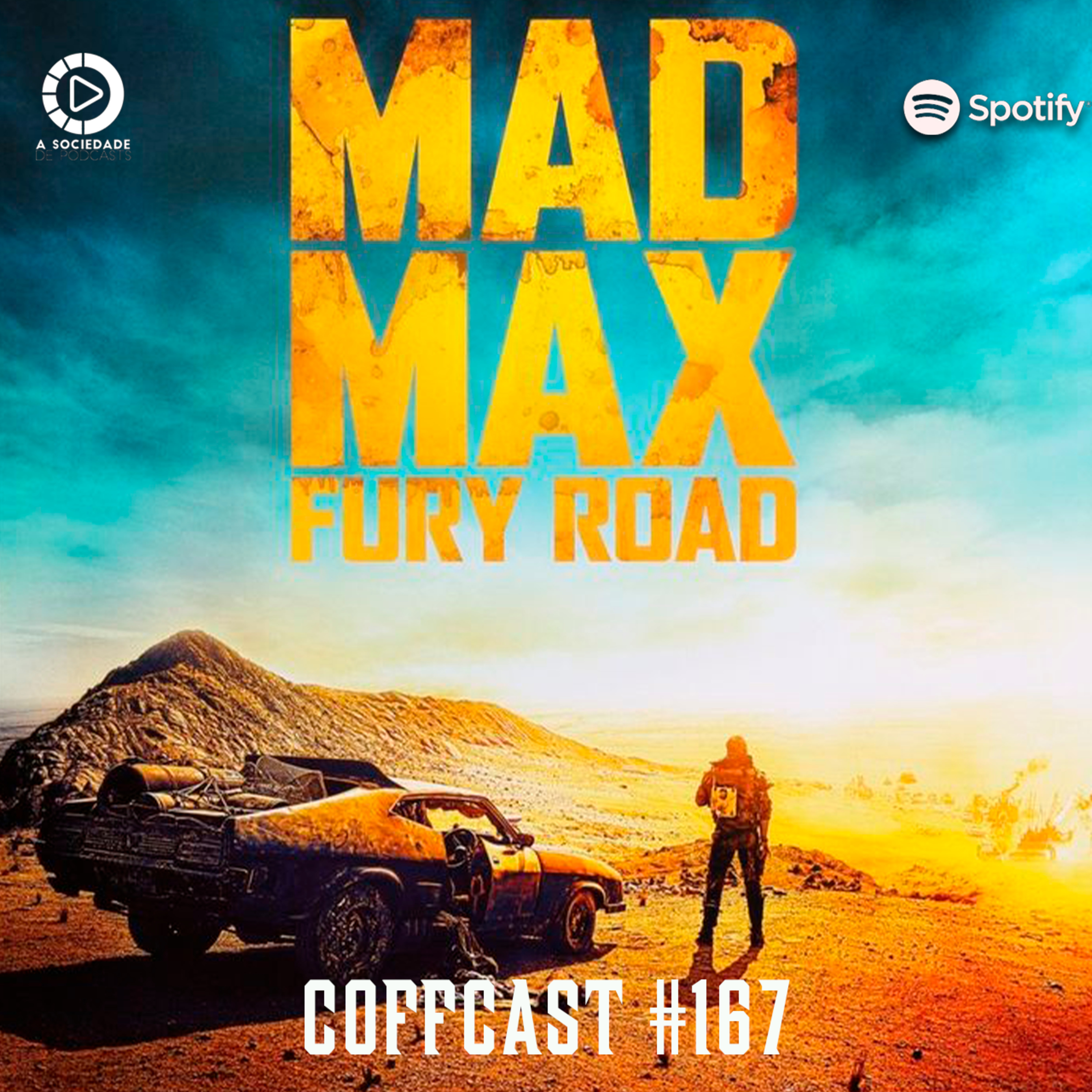 COFFCAST 167: FERVURA MÁXIMA - MAD MAX: ESTRADA DA FÚRIA (2015)