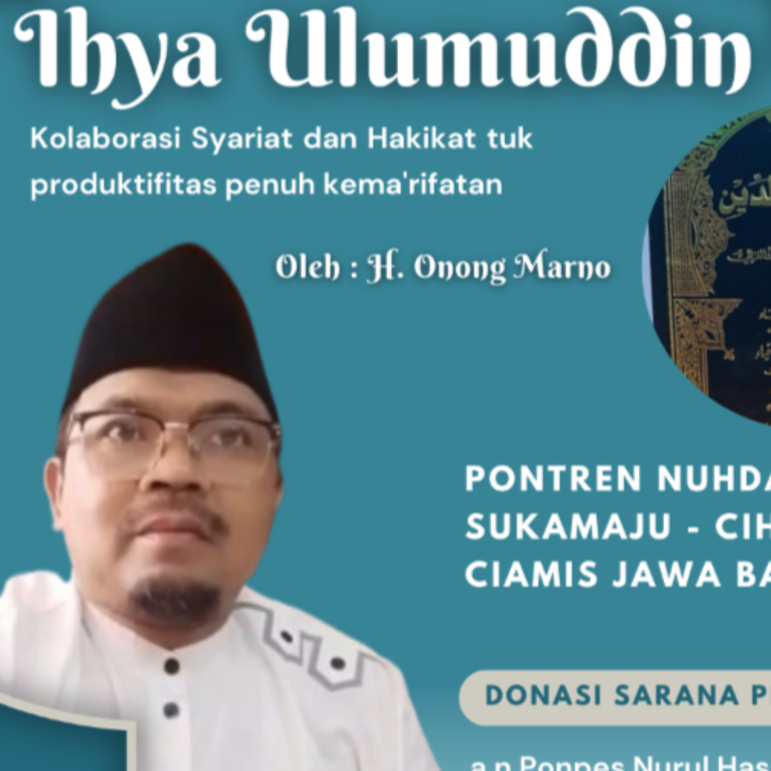 Ihya Ulumuddin #227 Ketawaduan Rosulullah, Rupa dan Foster Tubuhnya, Mujizatnya H.2/422