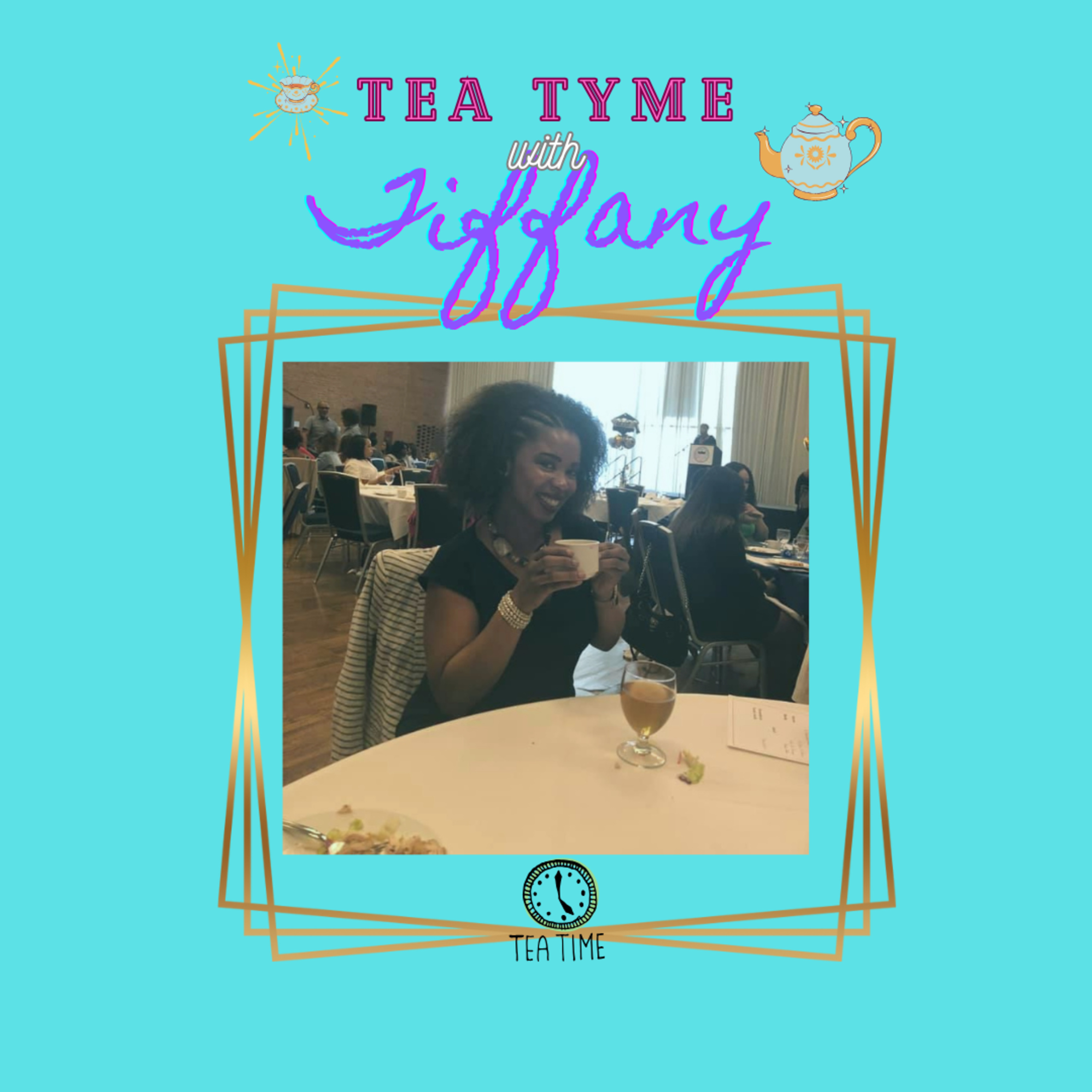 Tea Tyme with Tiffany the PA-C