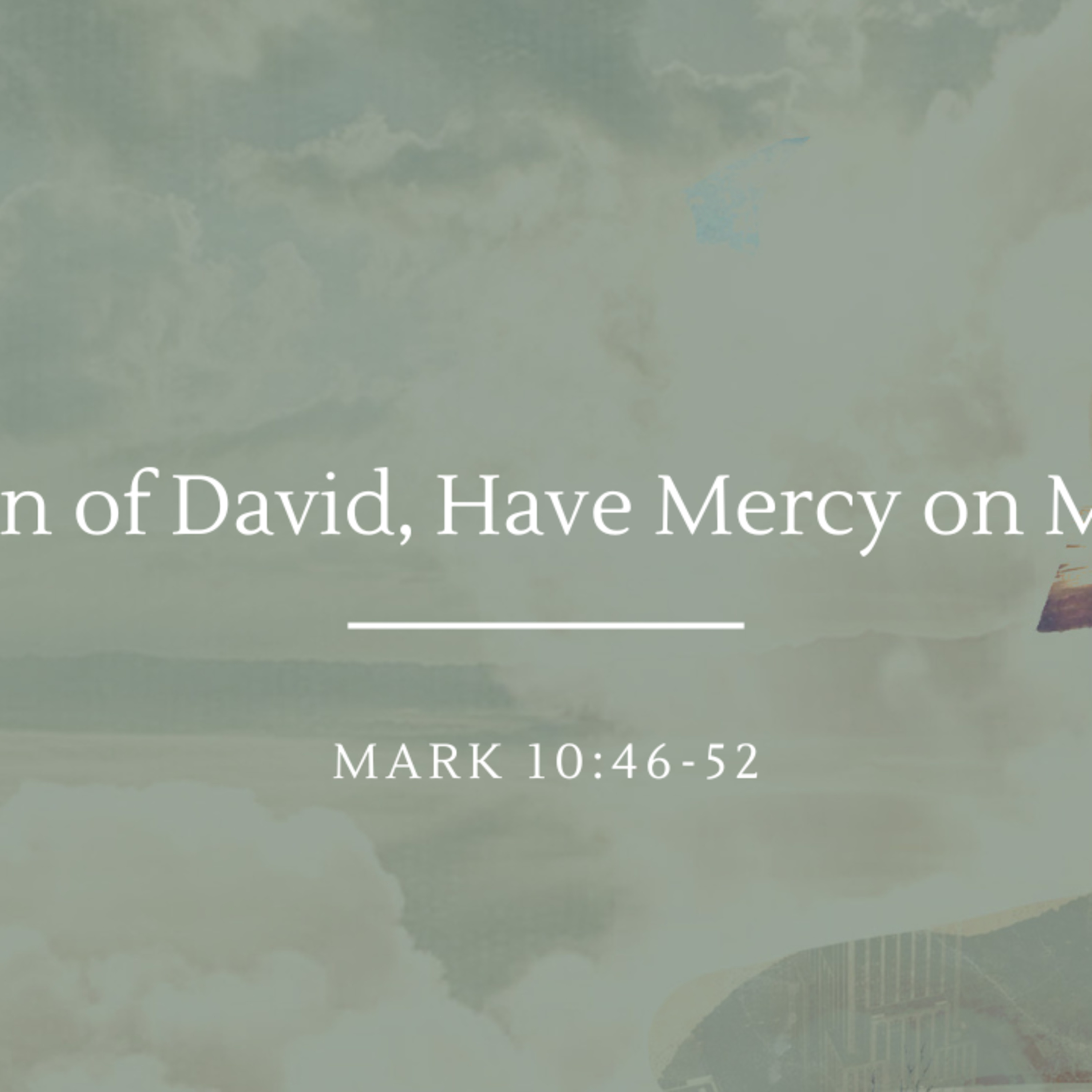 Son of David, Have Mercy on Me! | Mark 10:46-52 episode artwork