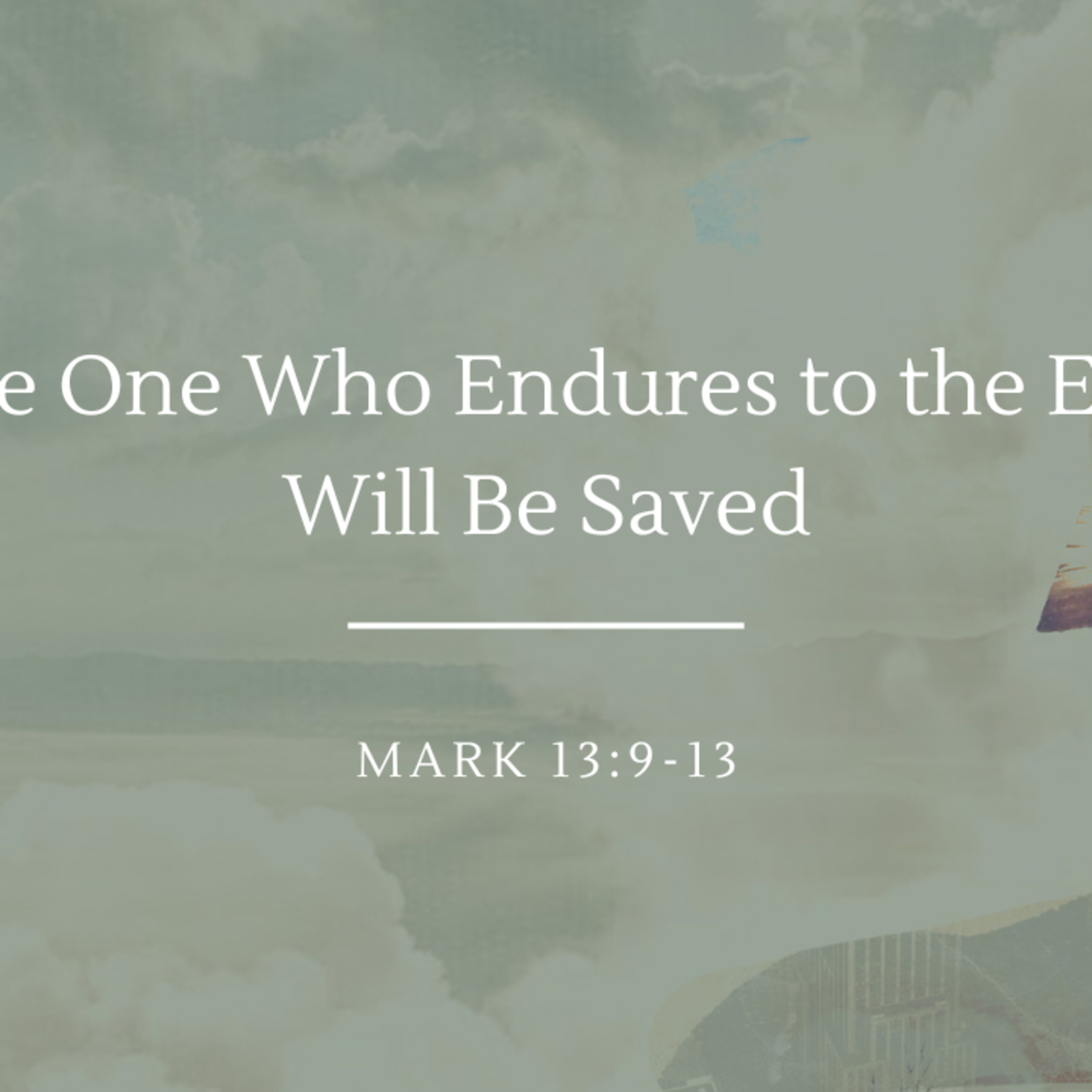 The One Who Endures to the End Will Be Saved | Mark 13:9-13 episode artwork