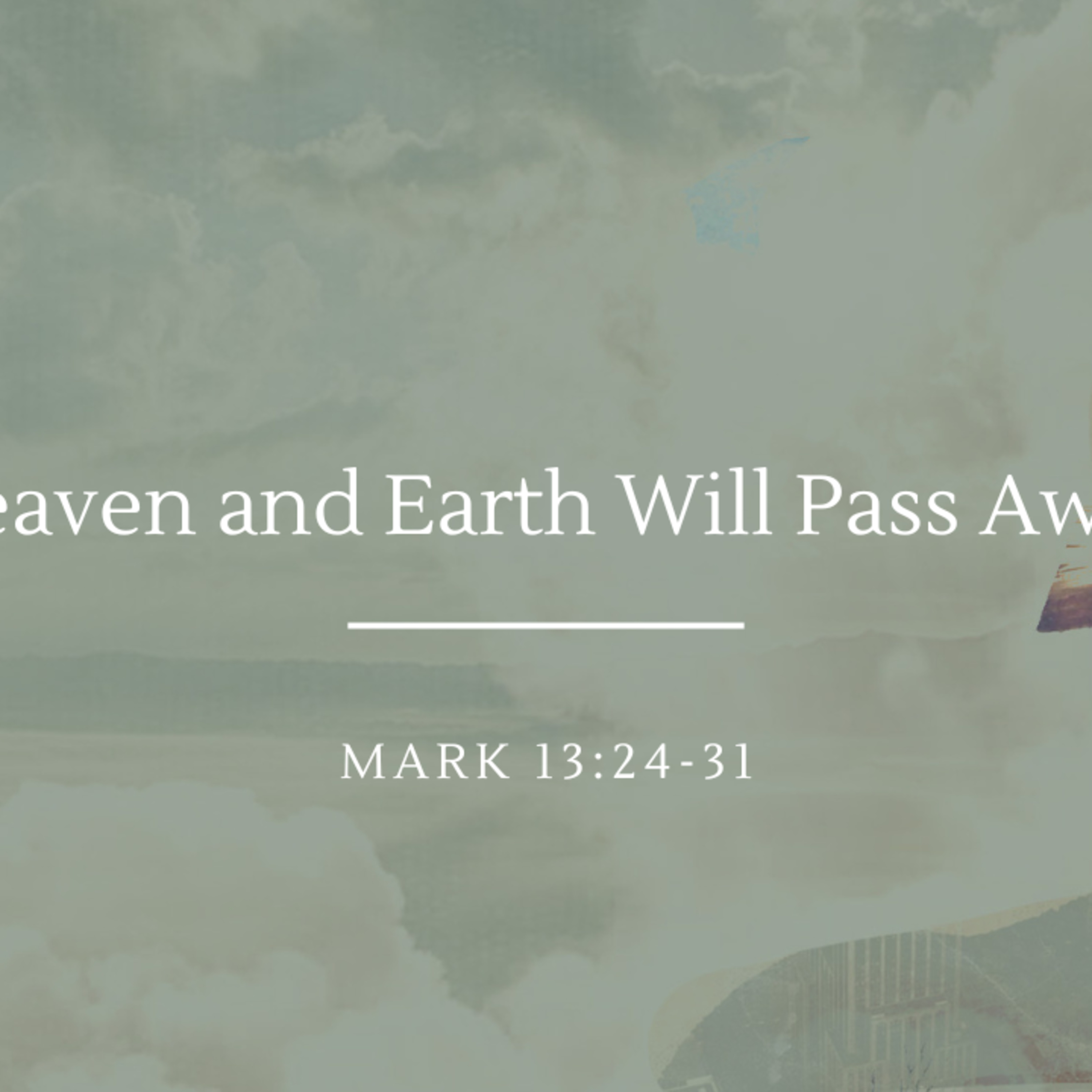 Heaven and Earth Will Pass Away | Mark 13:24-31 episode artwork