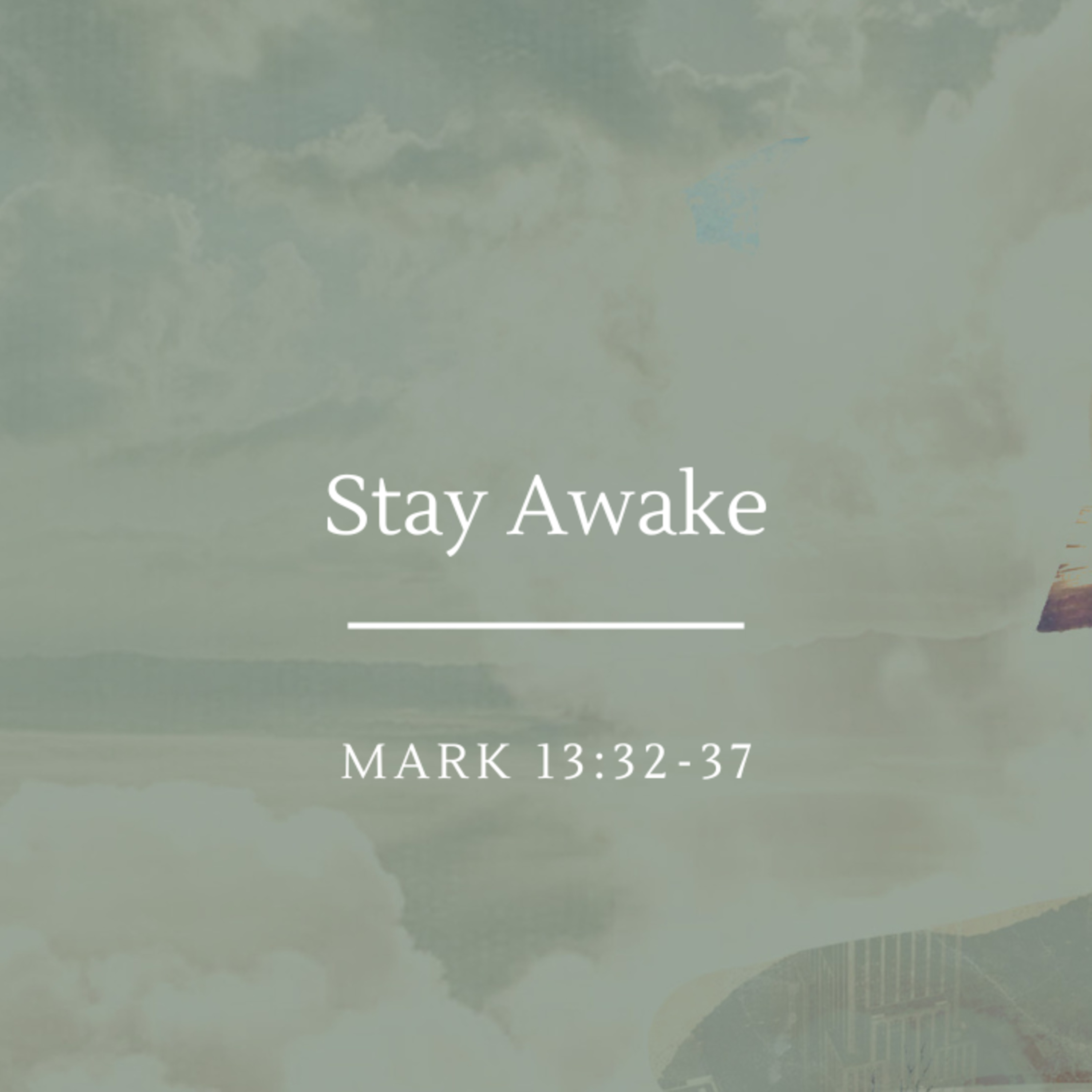 Stay Awake | Mark 13:32-37 episode artwork