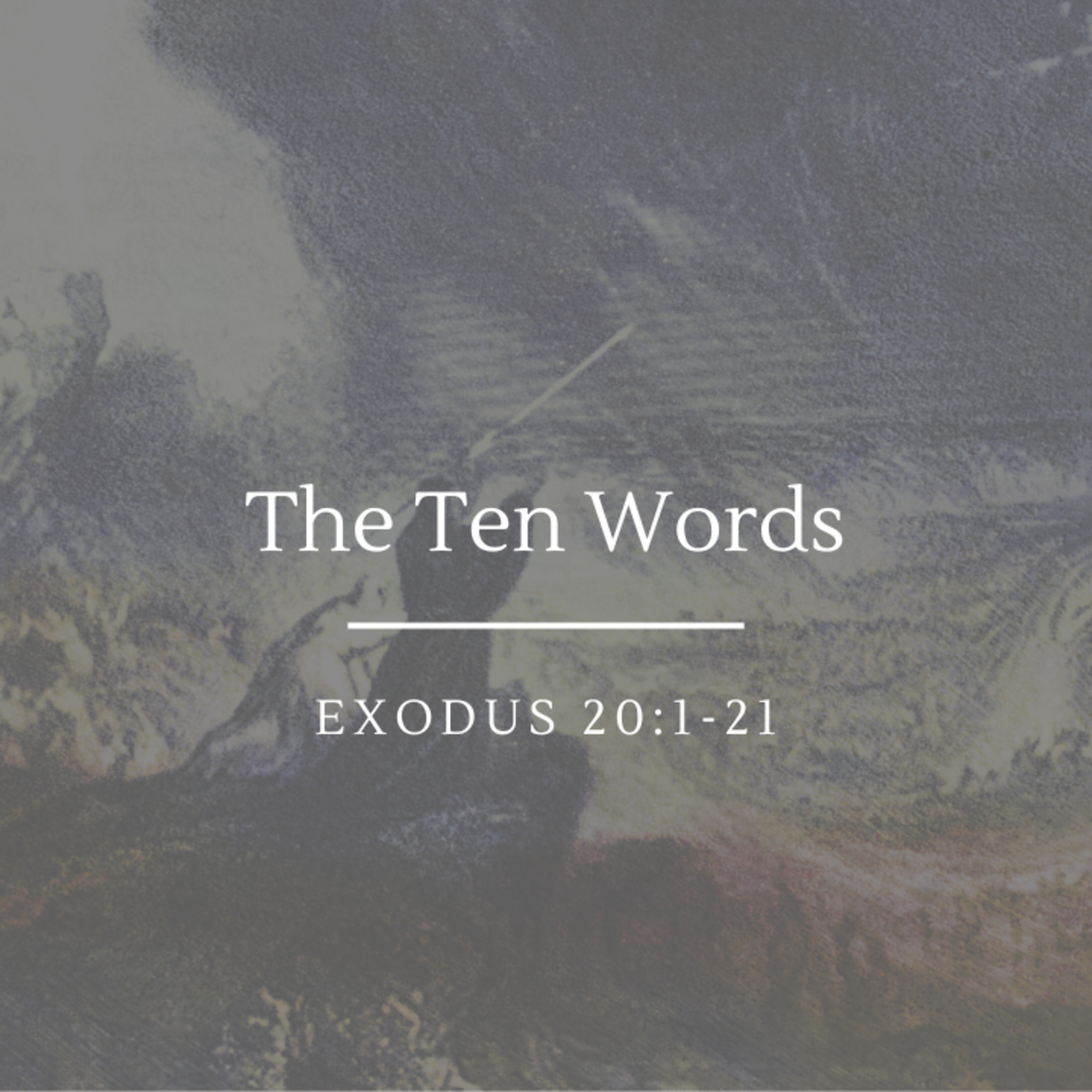The Ten Words | Exodus 20:1-21 episode artwork