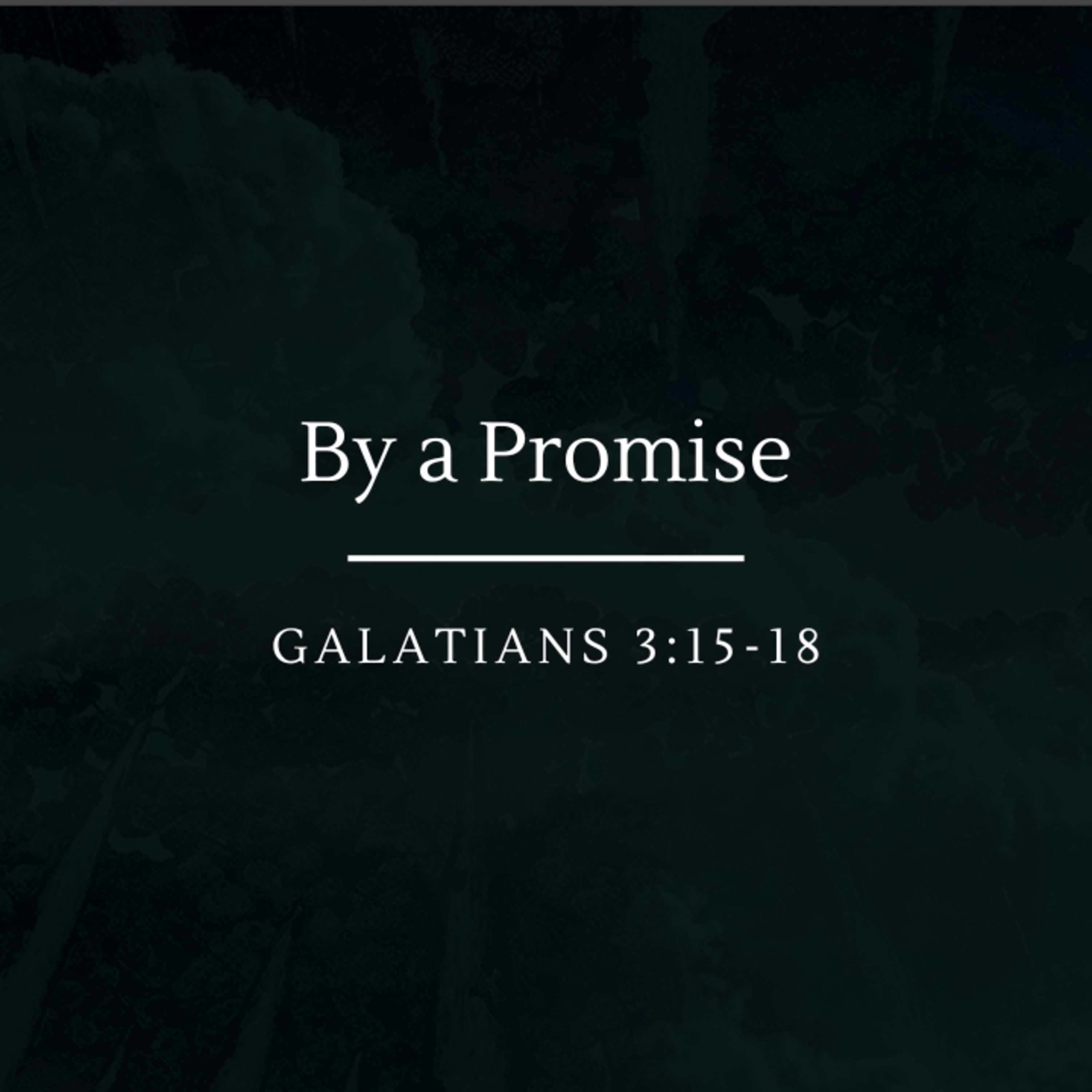 By a Promise | Galatians 3:15-18 episode artwork
