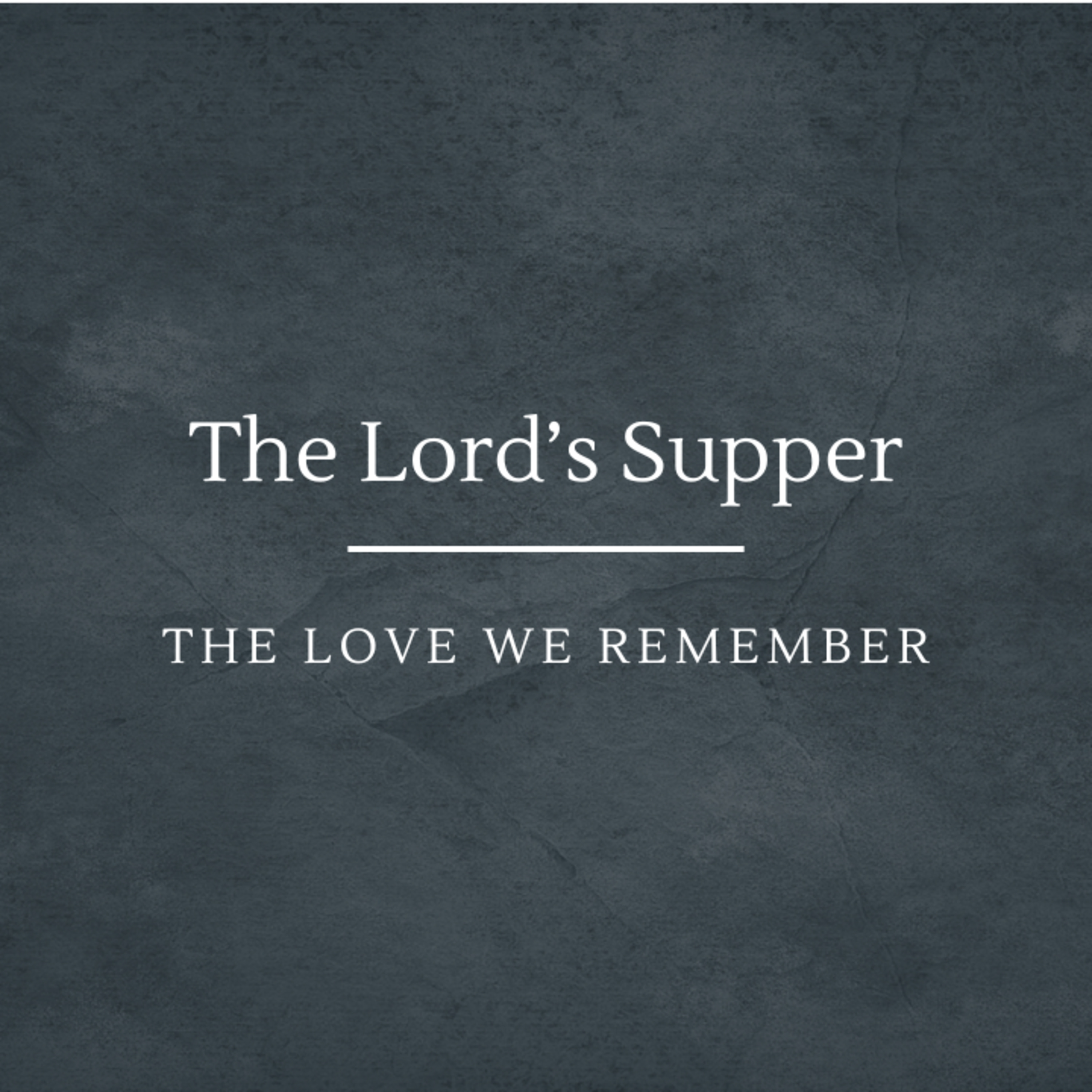 The Lord's Supper: The Love We Remember episode artwork