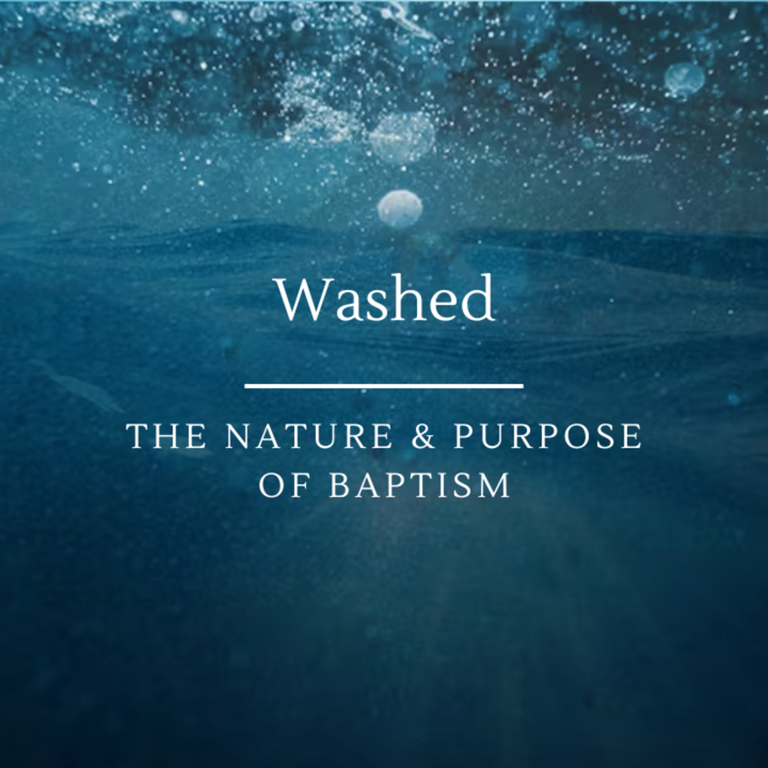 Washed: The Nature & Purpose of Baptism episode artwork