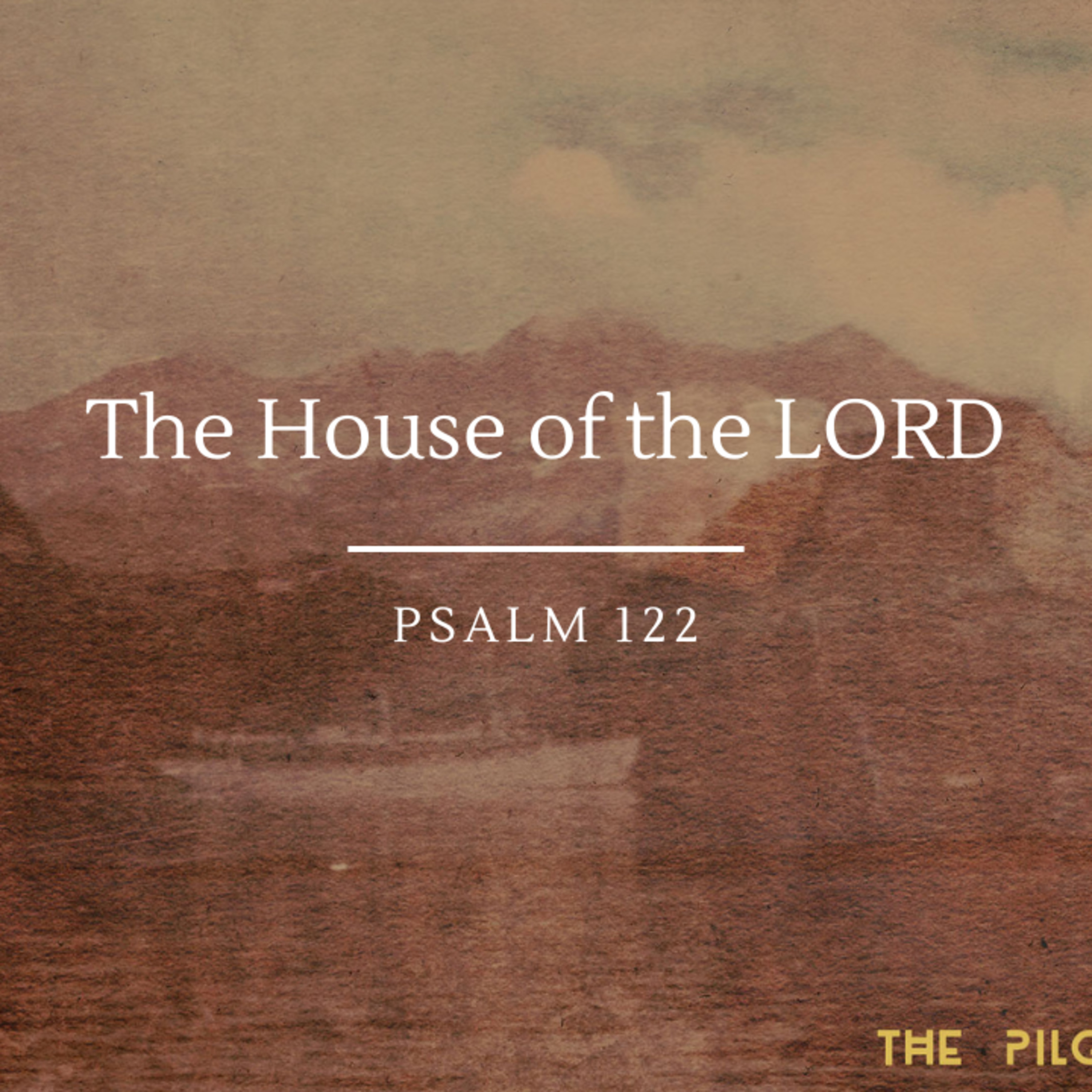 The House of the LORD | Psalm 122 episode artwork