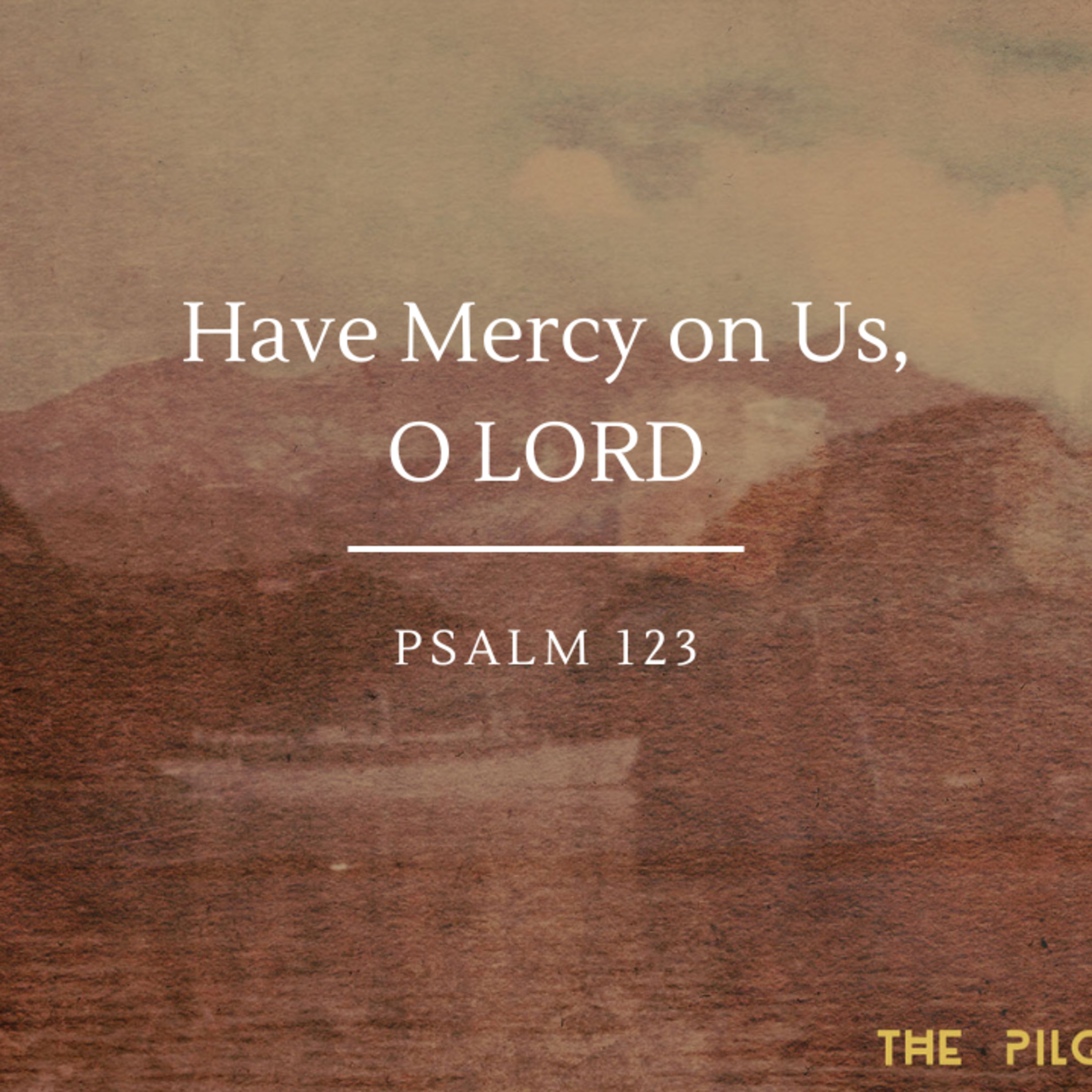 Have Mercy on Me, O LORD | Psalm 123 episode artwork