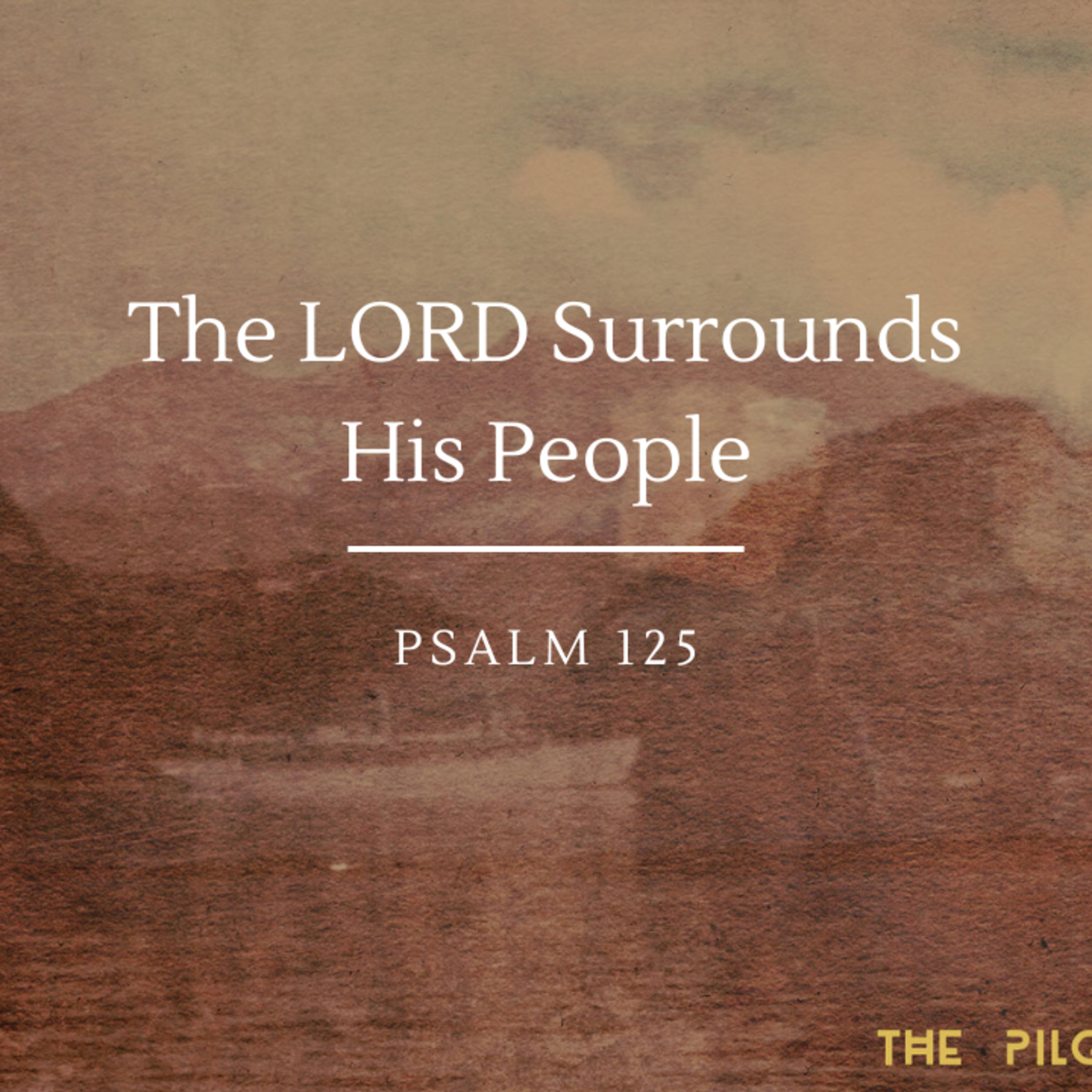 The LORD Surrounds His People | Psalm 125 episode artwork