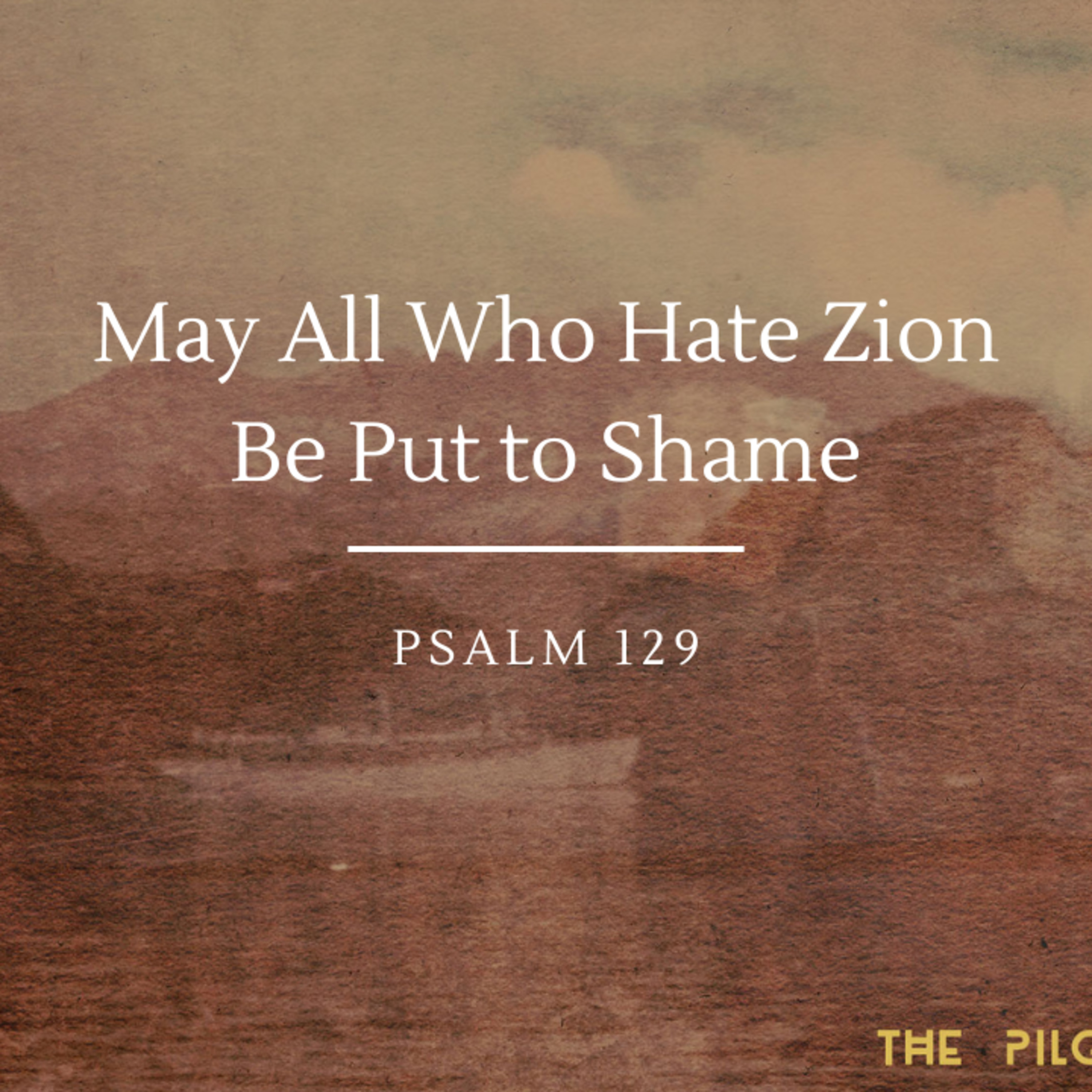 May All Who Hate Zion Be Put to Shame | Psalm 129 episode artwork
