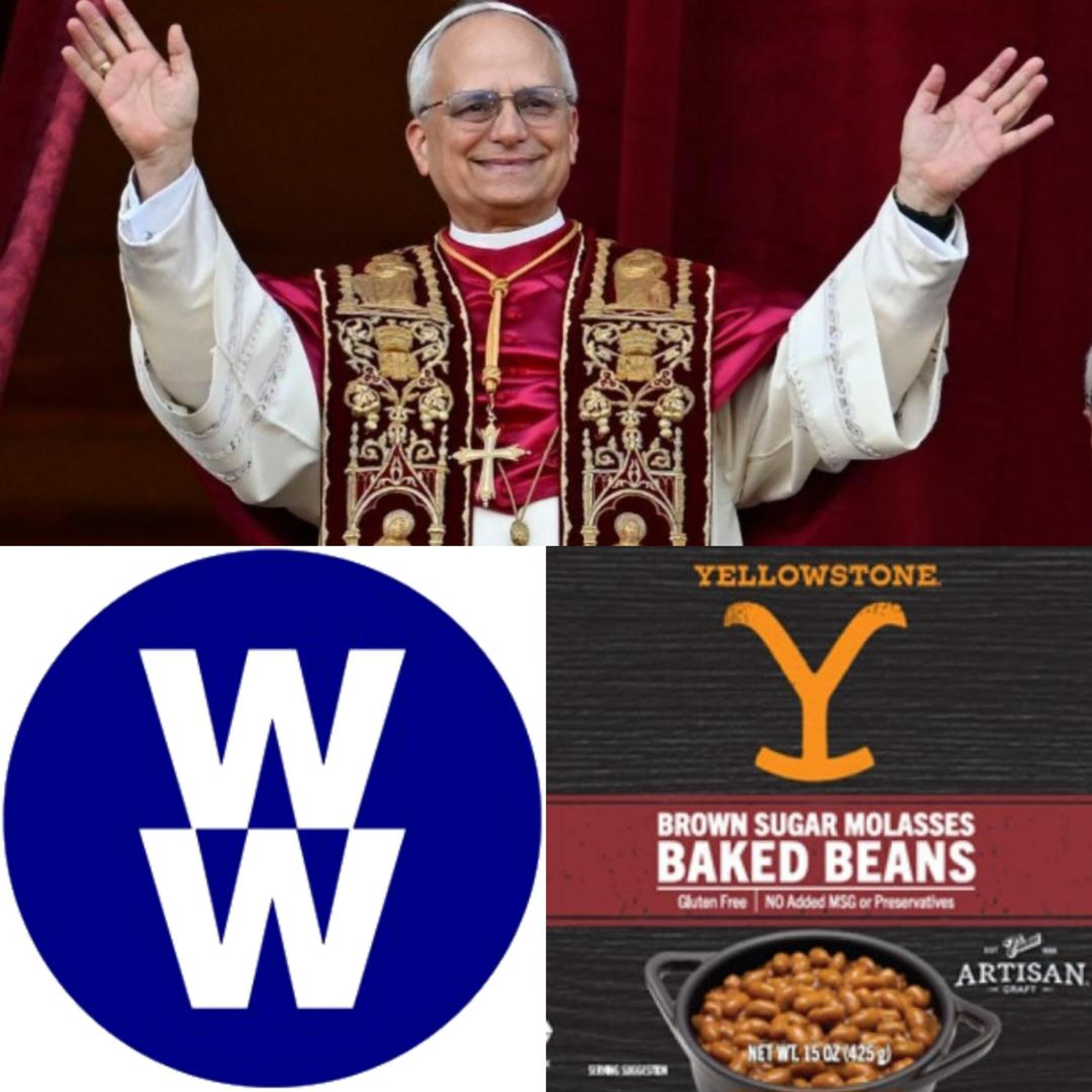 Pope Leo XIV, WeightWatchers, & Beans