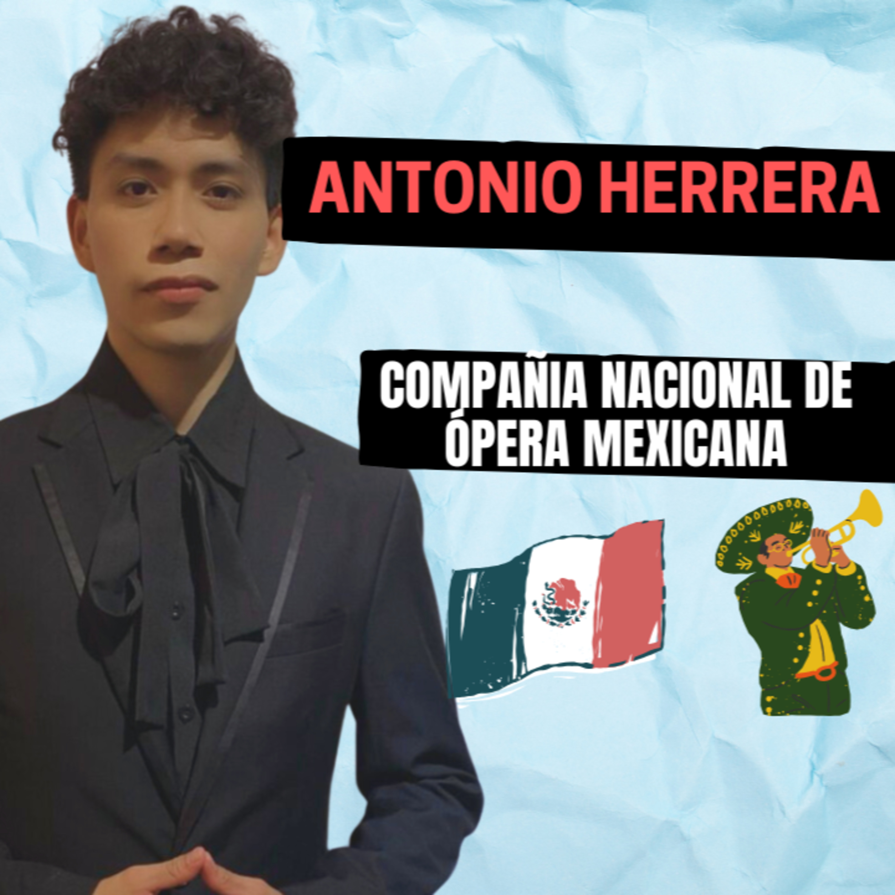 Antonio Herrera - TENOR- Integrante de la compañía de ópera MEXICANA. episode artwork