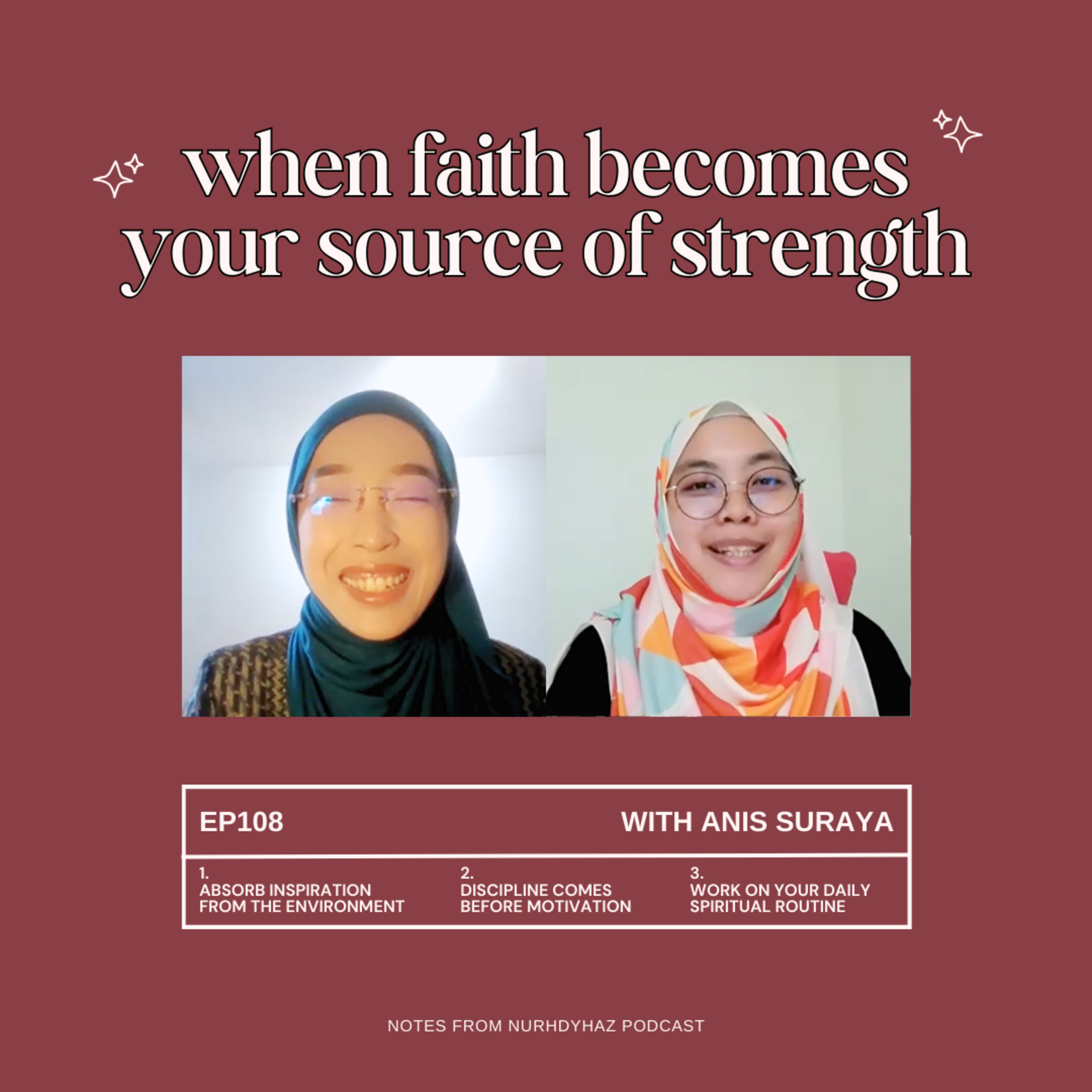 EP108: When Faith Becomes Your Source of Strength (with Anis Suraya)