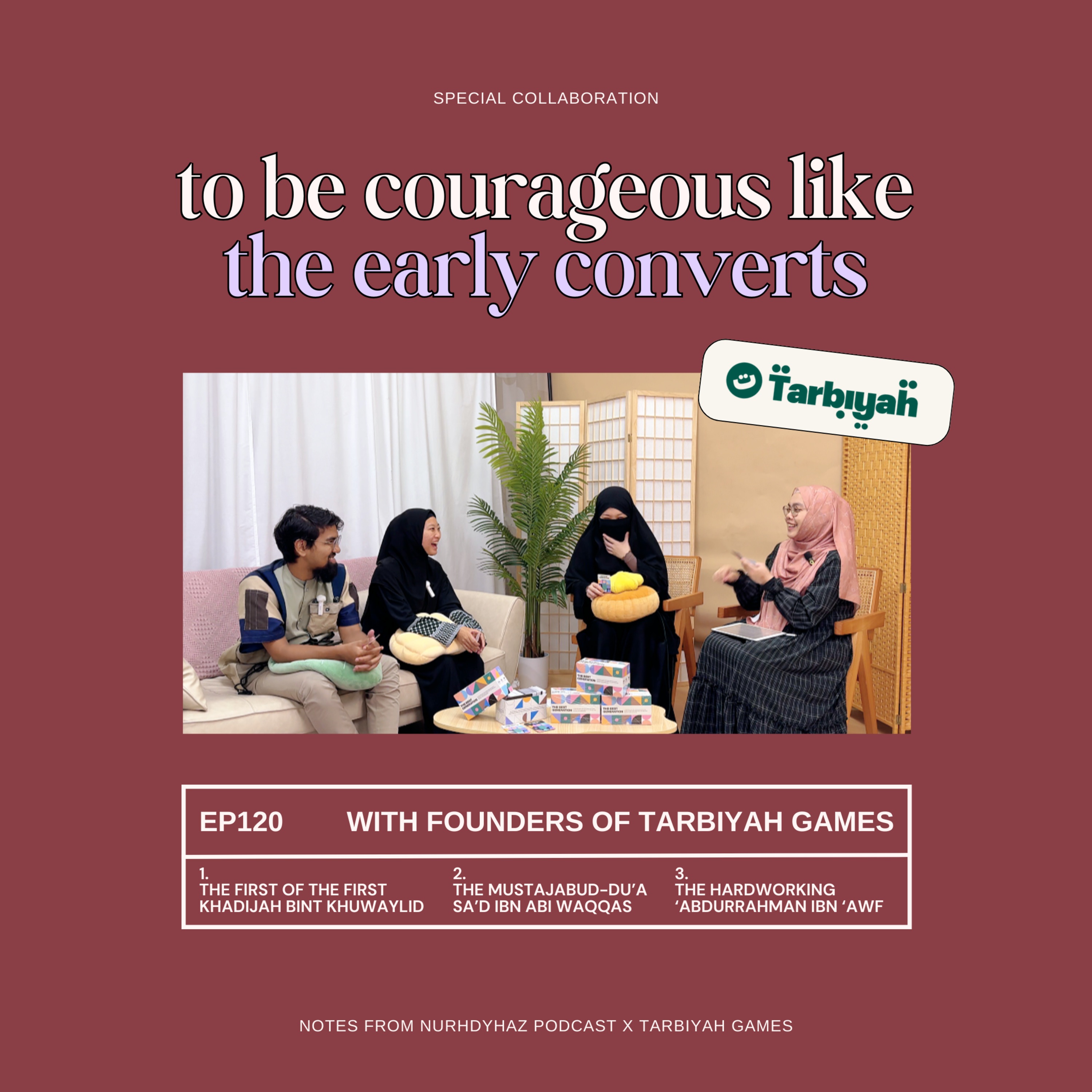 EP120: Learning from the Early Converts (with Tarbiyah Games)