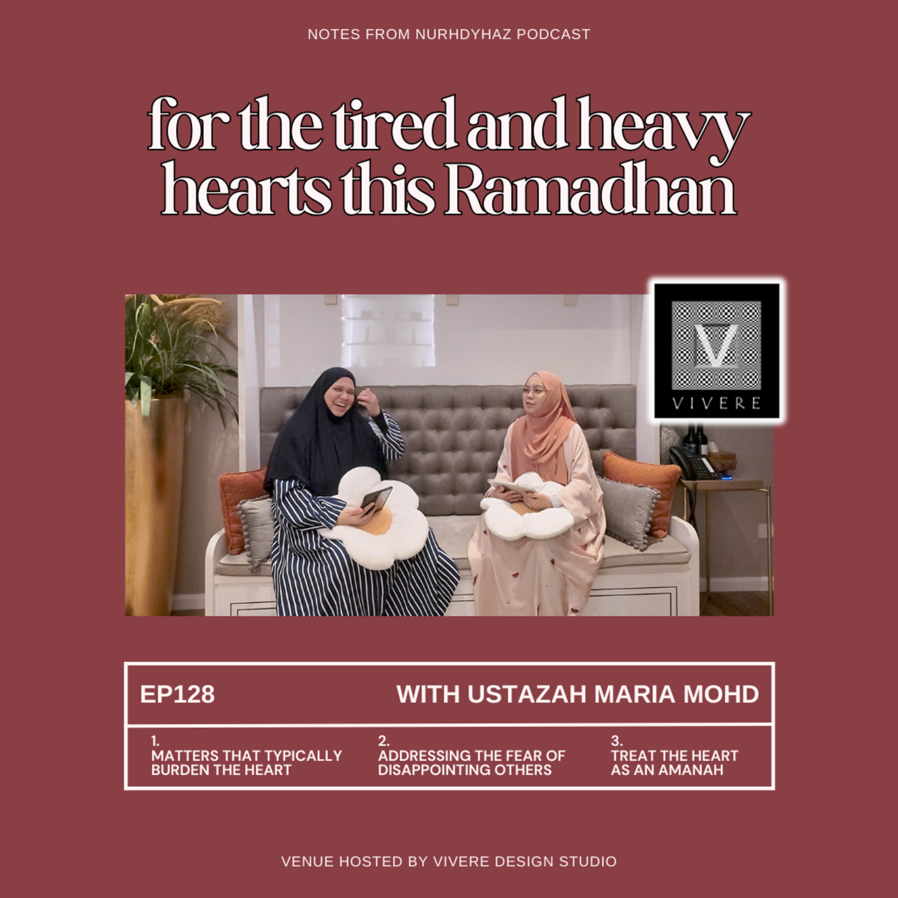 EP128: For the Tired and Heavy Hearts This Ramadhan (with Ustazah Maria Mohd)