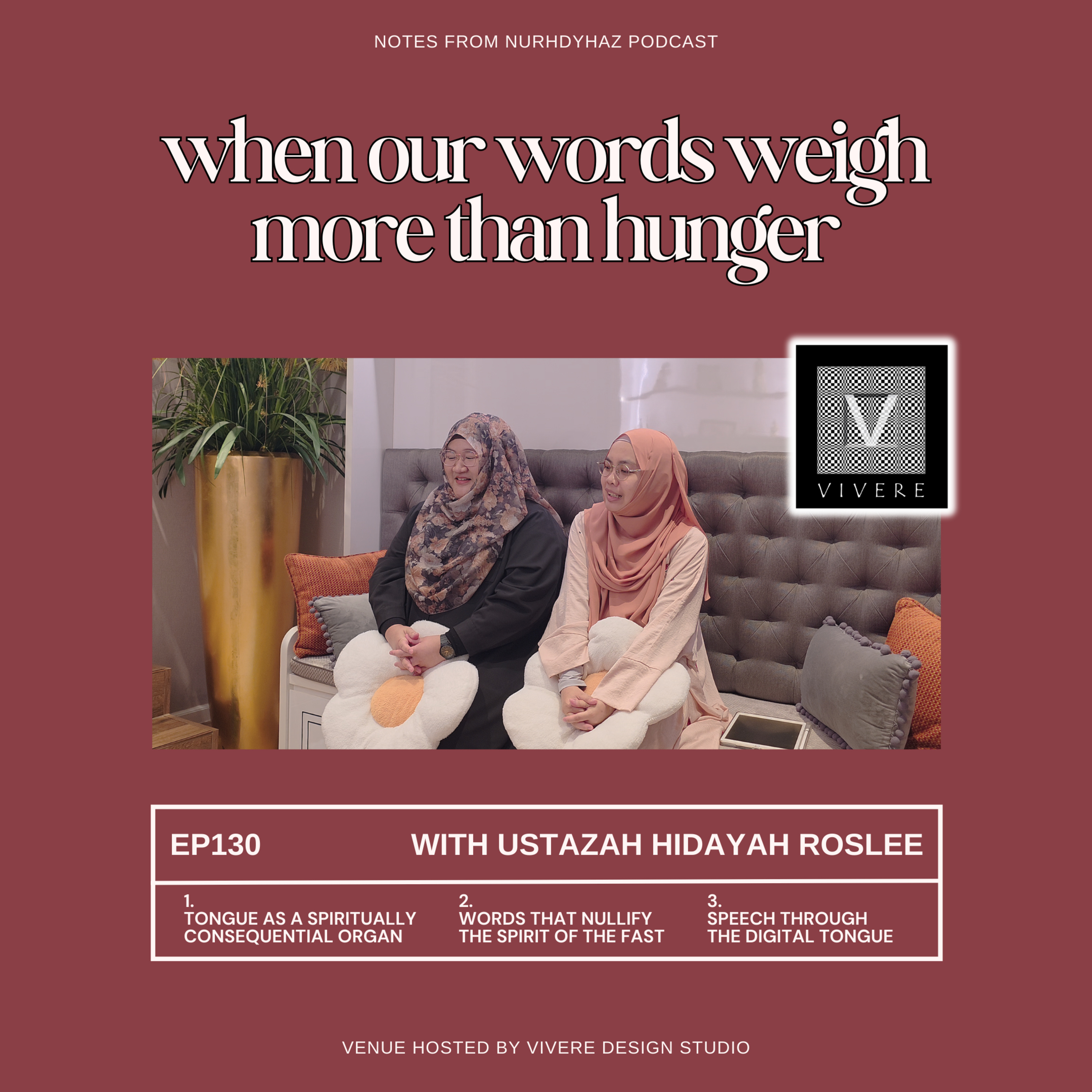 EP130: When our Words Weigh More than Hunger (with Ustazah Hidayah Roslee)