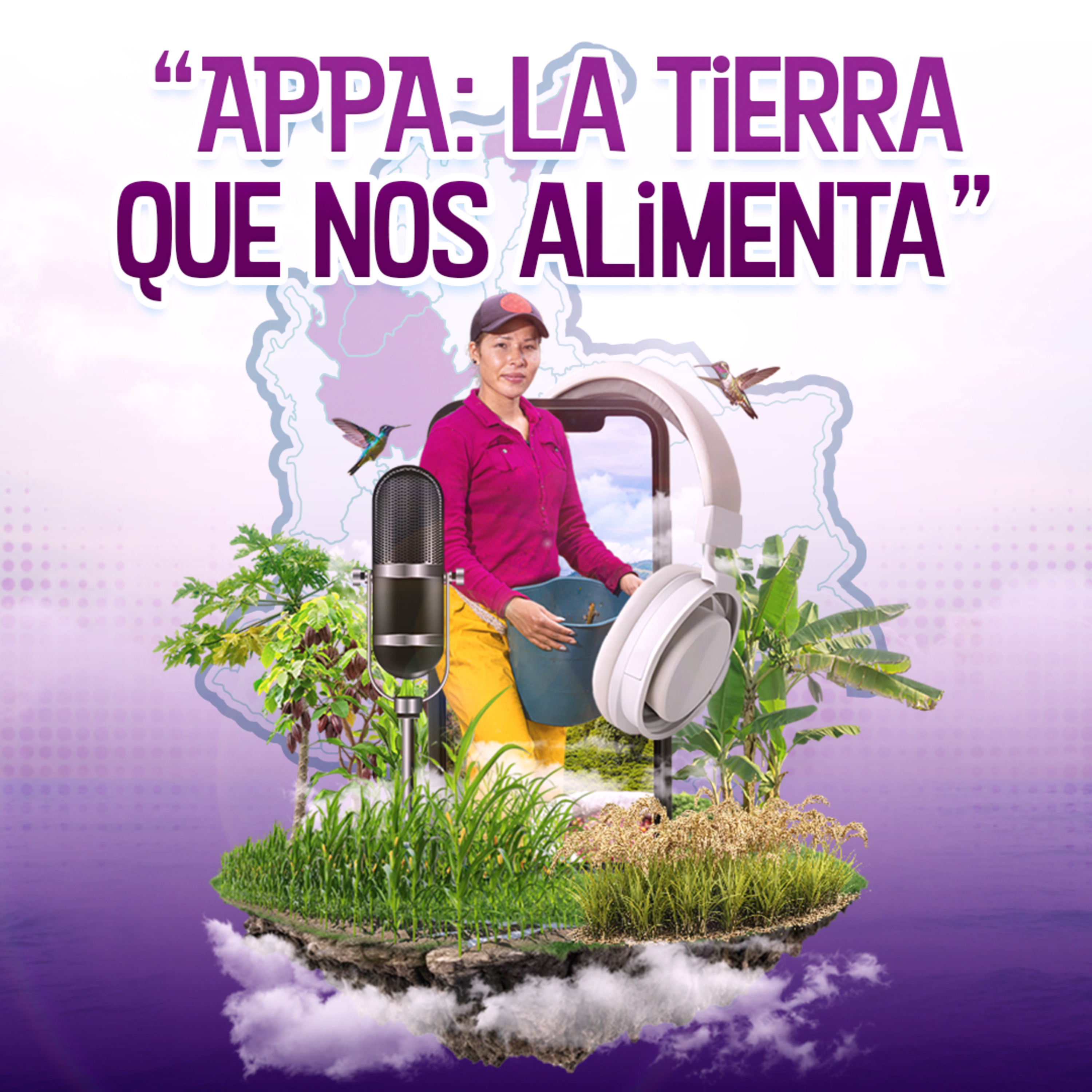 APPA: La tierra que nos alimenta