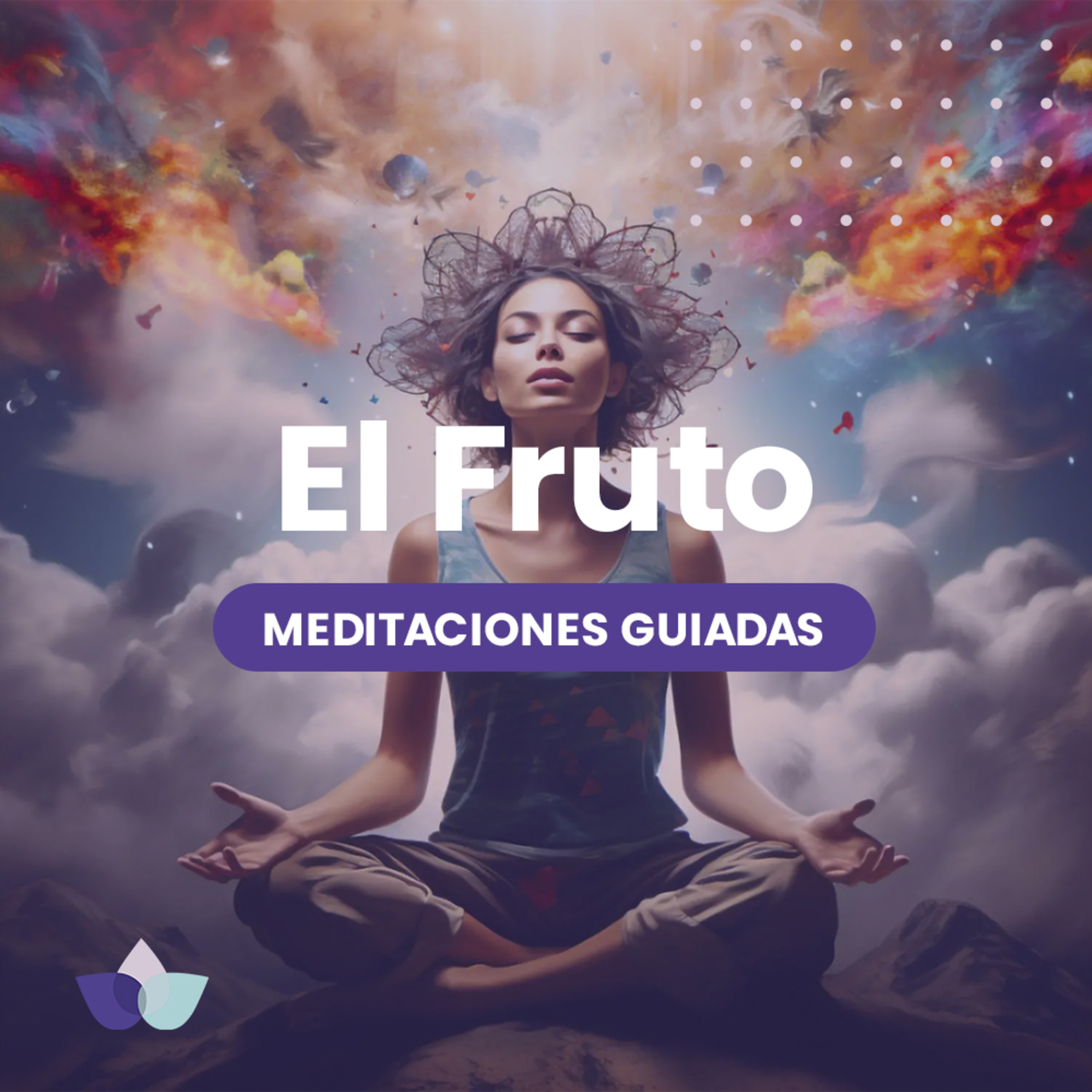 Meditaciones Guiadas / 07. El Fruto