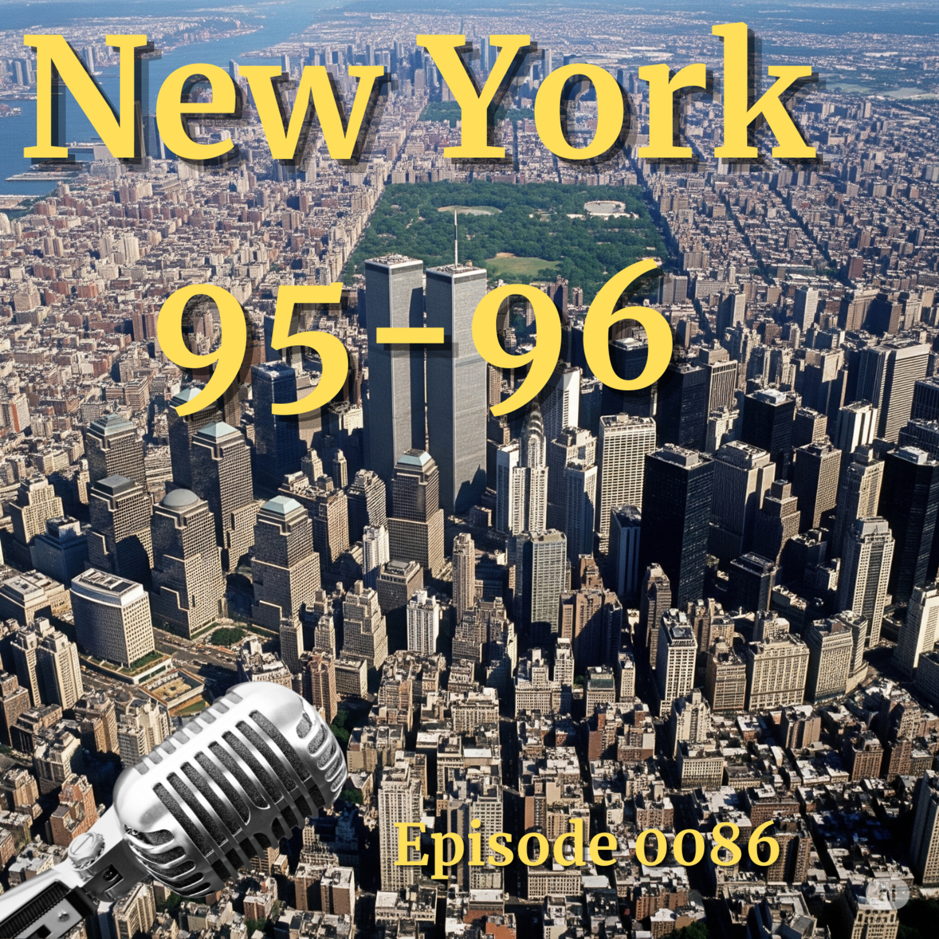 Episode 0086: New York 95-96