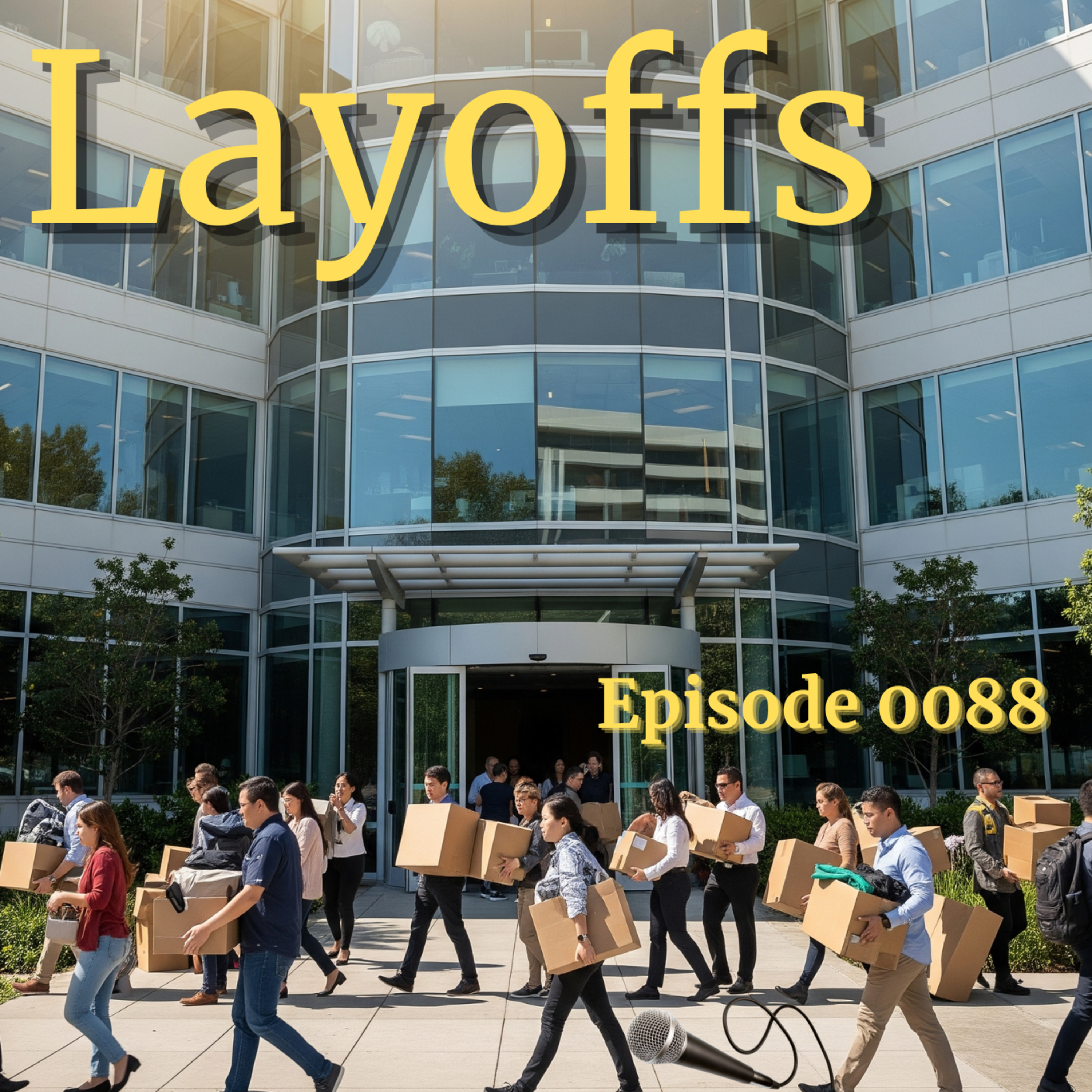 Episode 0088: Layoffs
