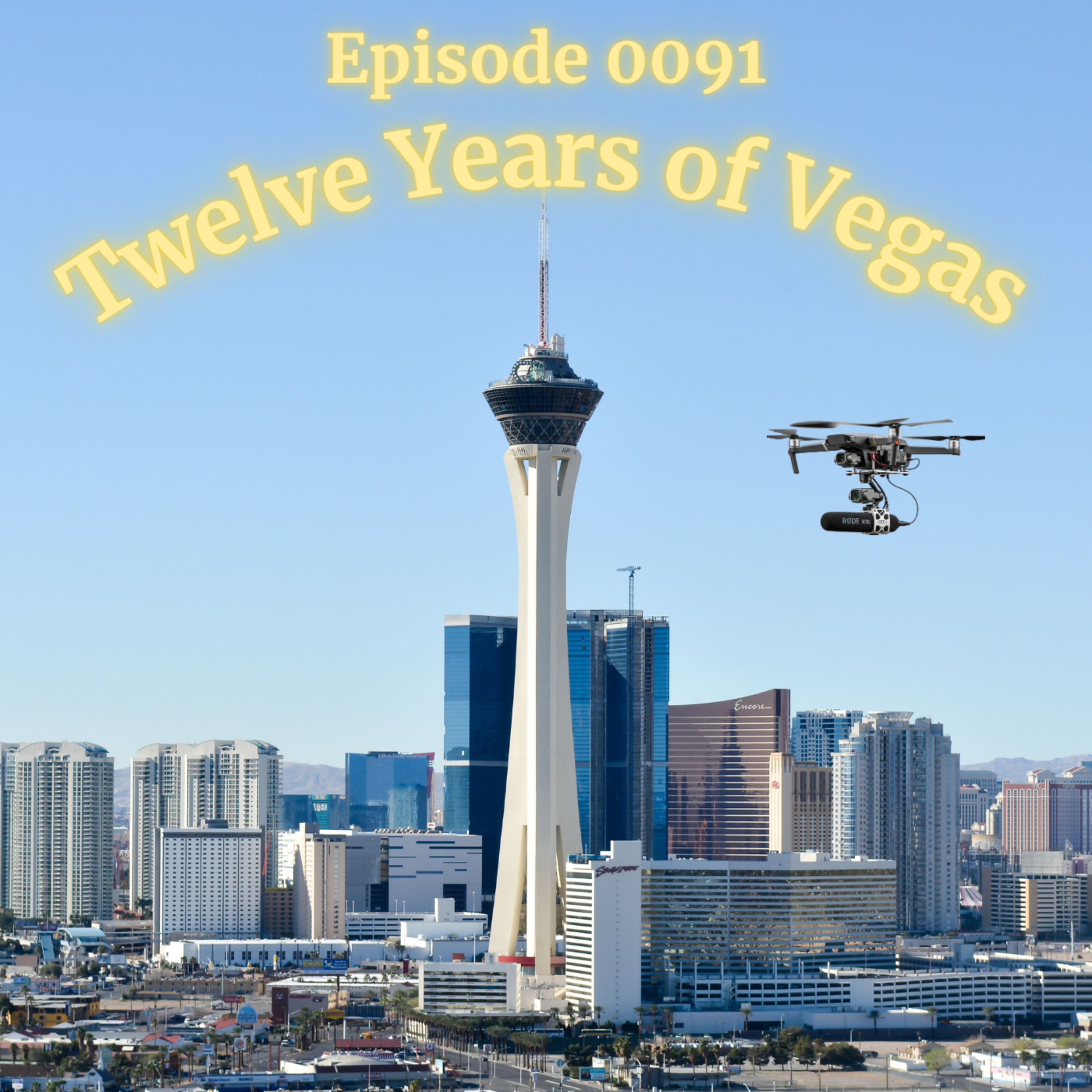 Episode 0091: Twelve Years of Vegas