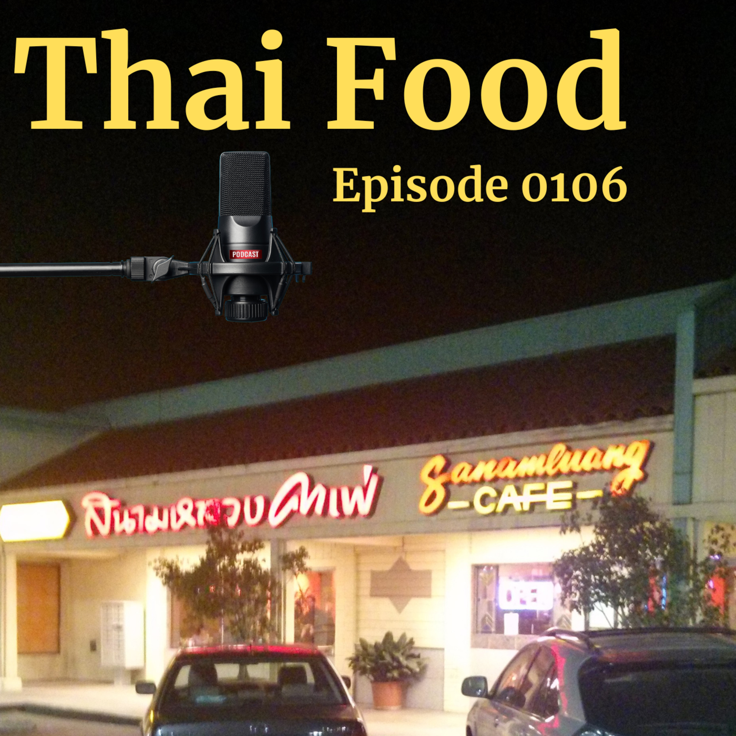 Episode 0106: Thai Food episode artwork