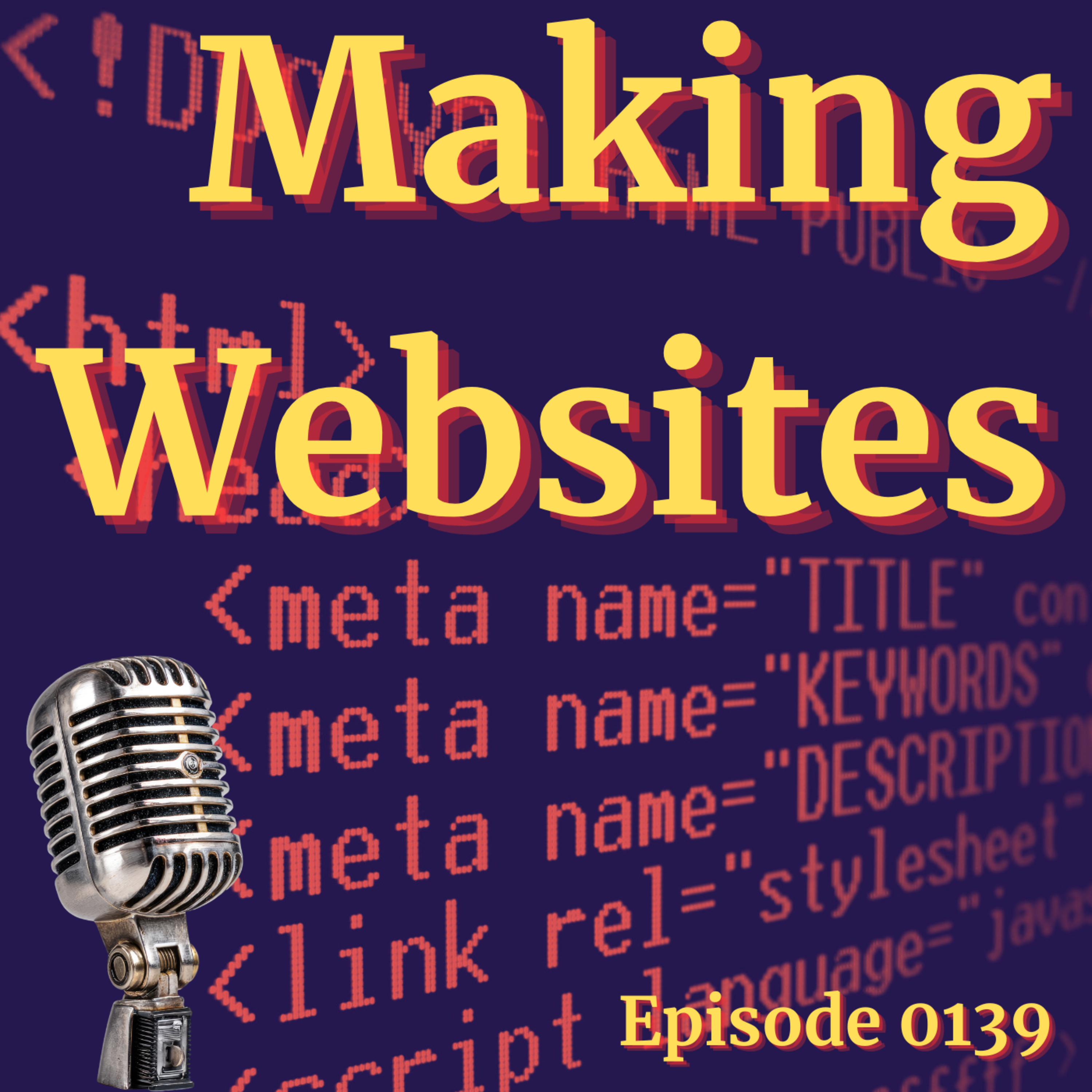 Episode 0139: Making Websites episode artwork