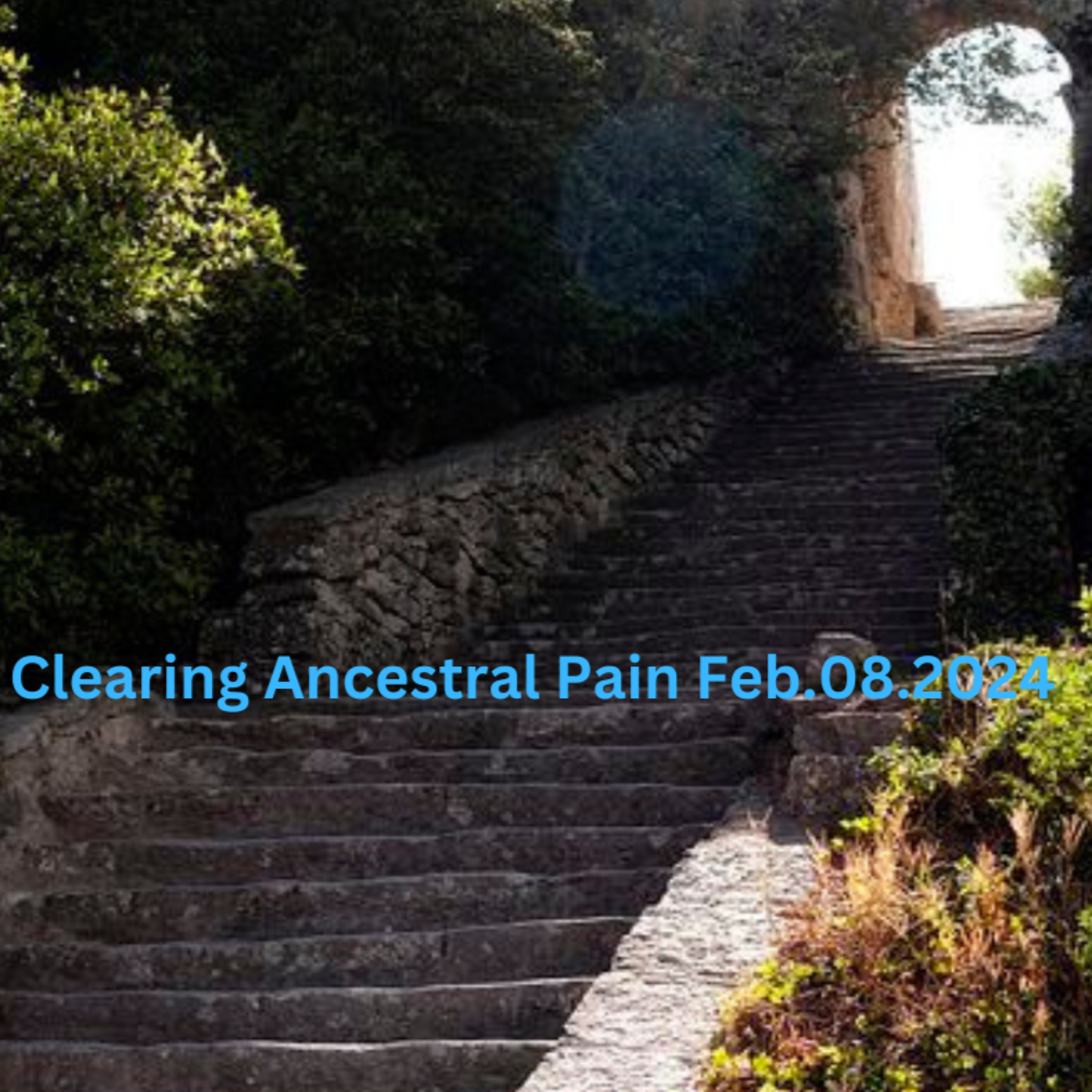 Clearing Ancestral Pain Feb082024 episode artwork