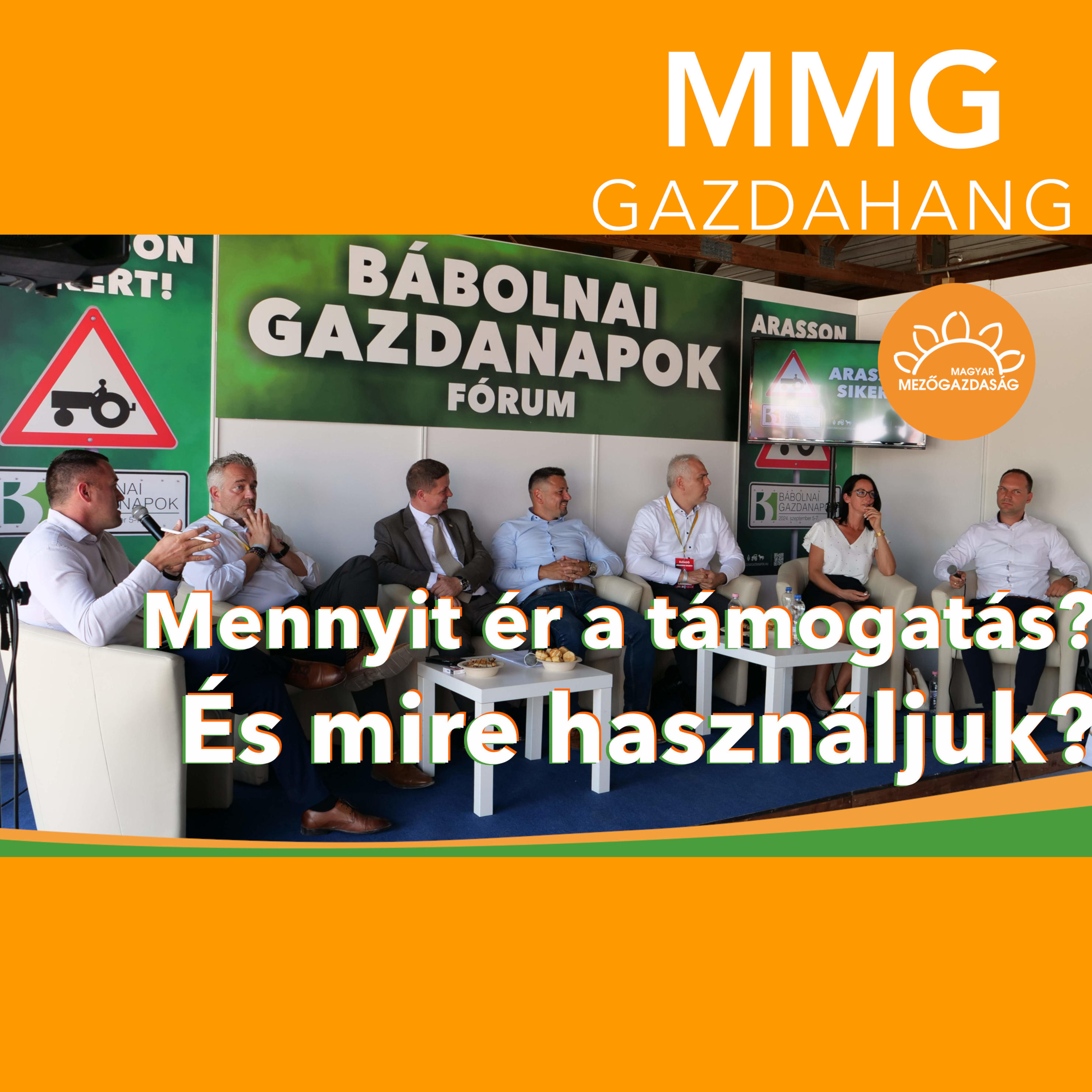 Mennyit ér a támogatás? És mire használjuk? | Bábolnai Gazdanapok Fórum | Vágatlanul (147)