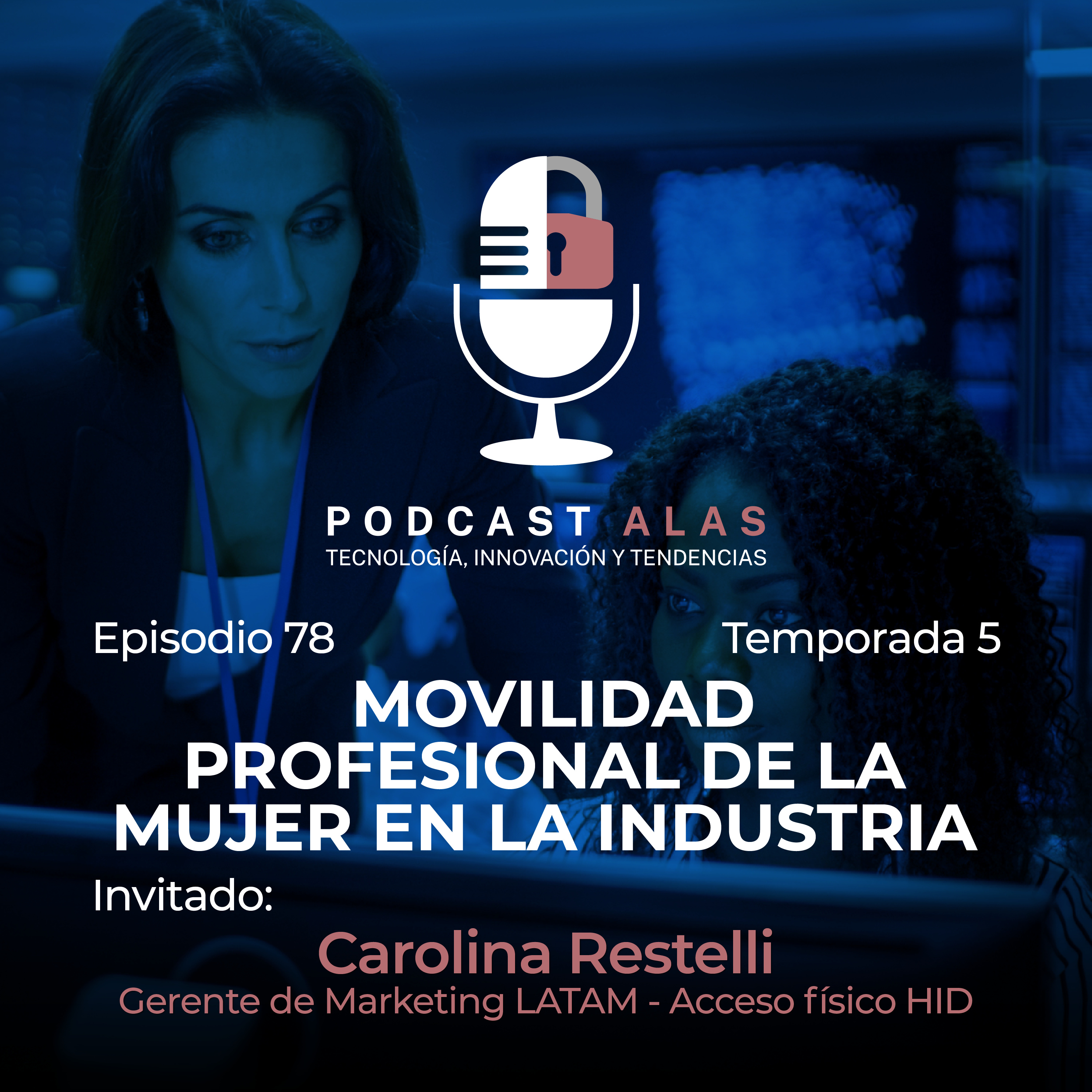 Episodio 78 - Movilidad profesional de la mujer en la insdustria episode artwork