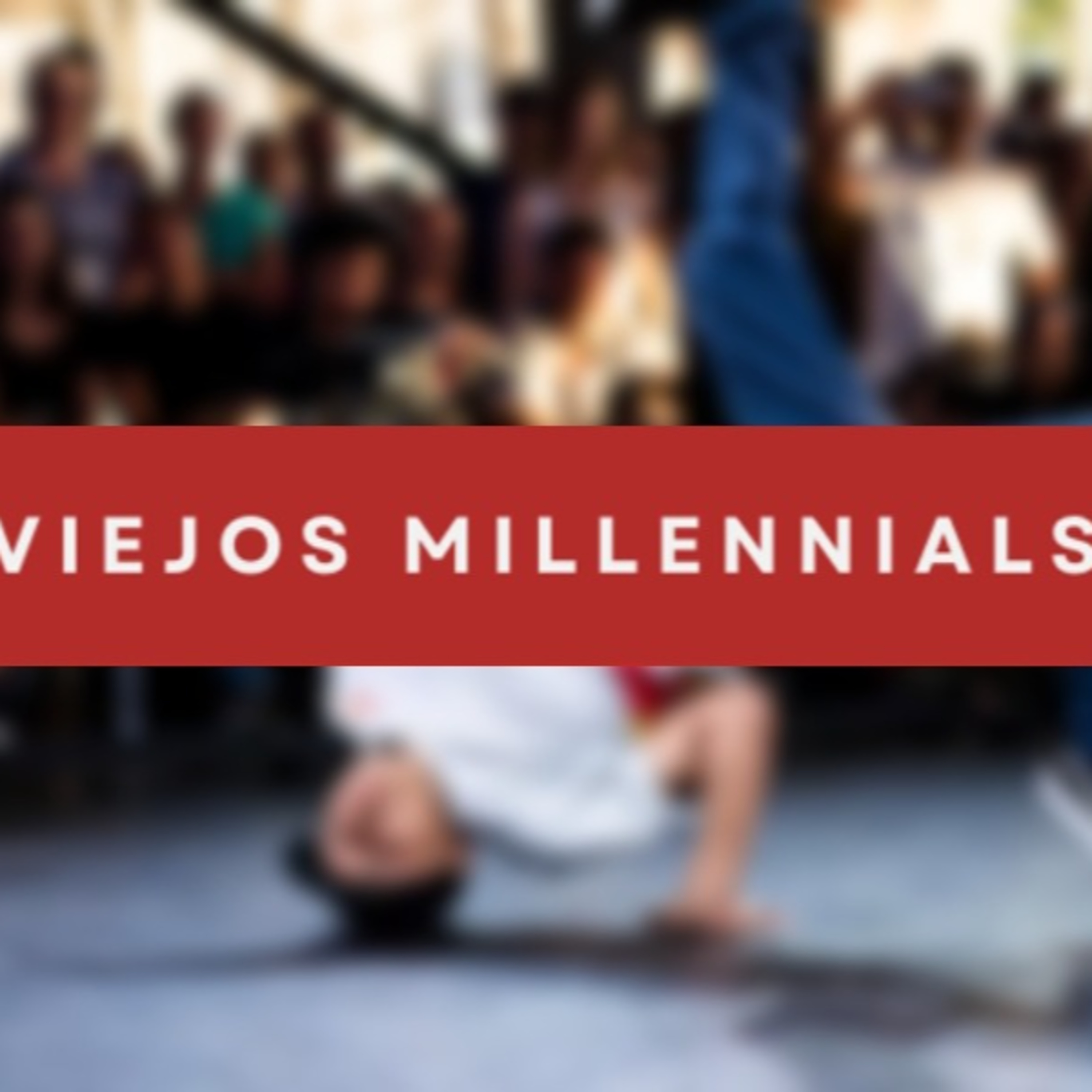 Viejos Millennials Episodio 177 - "Necesito ver Breakdance" episode artwork