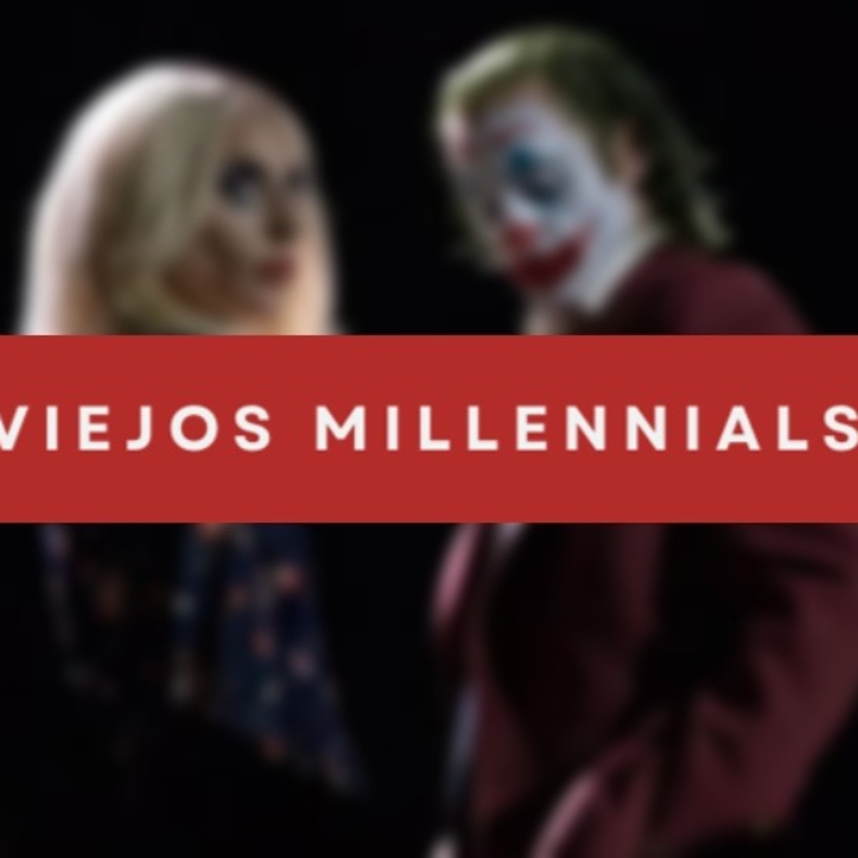 Viejos Millennials Episodio 186 - "Joker 2 es una basura" episode artwork