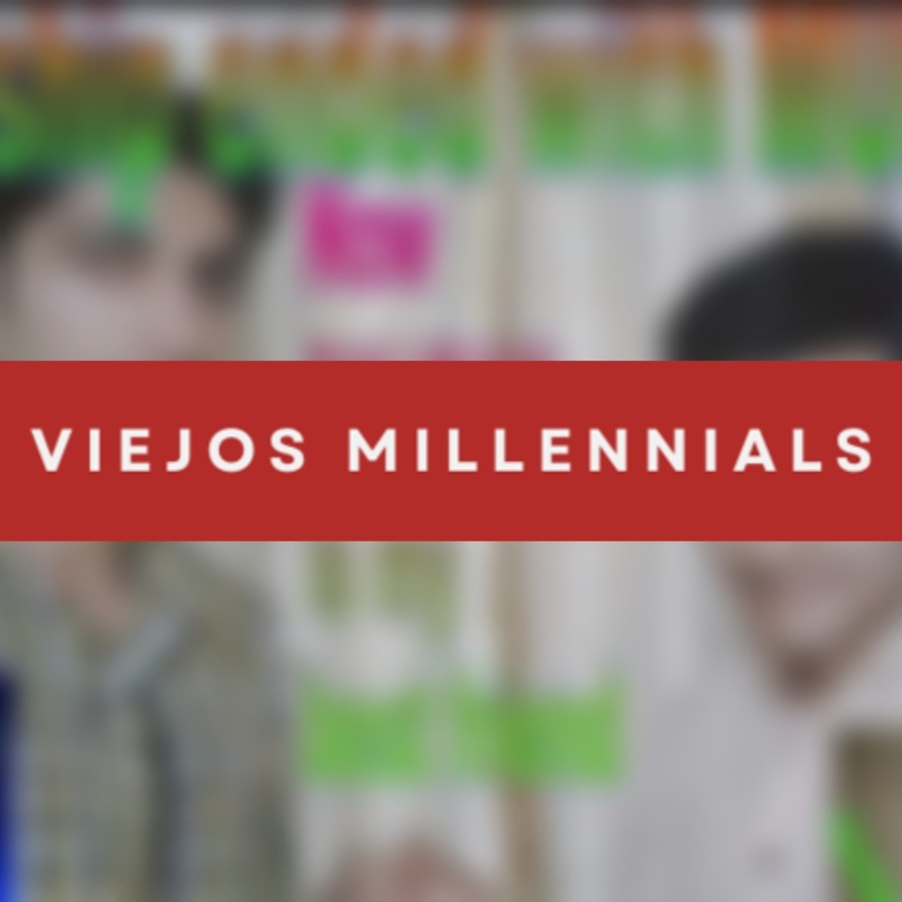 Viejos Millennials