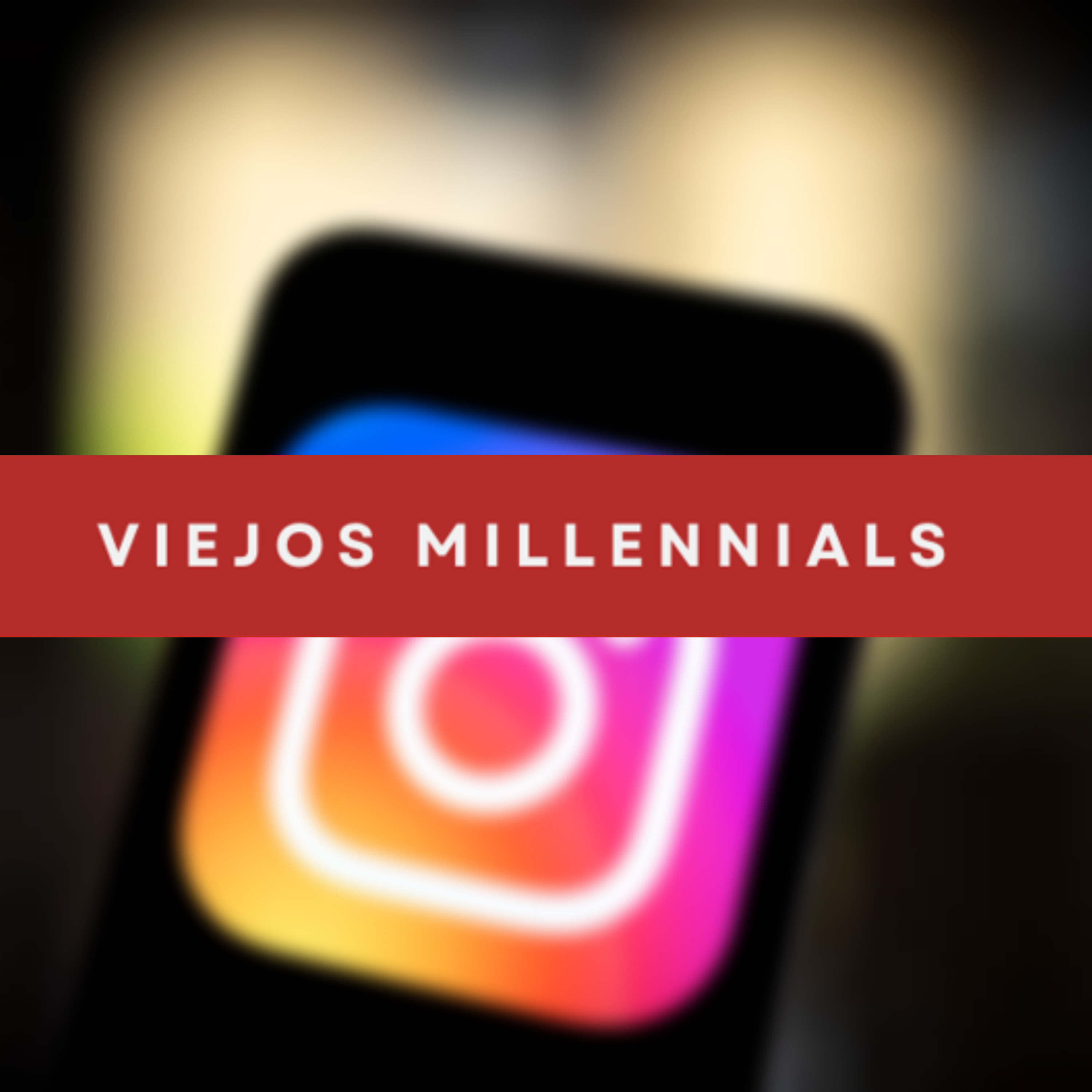 Viejos Millennials Episodio 255 - "Agregame al insta" episode artwork