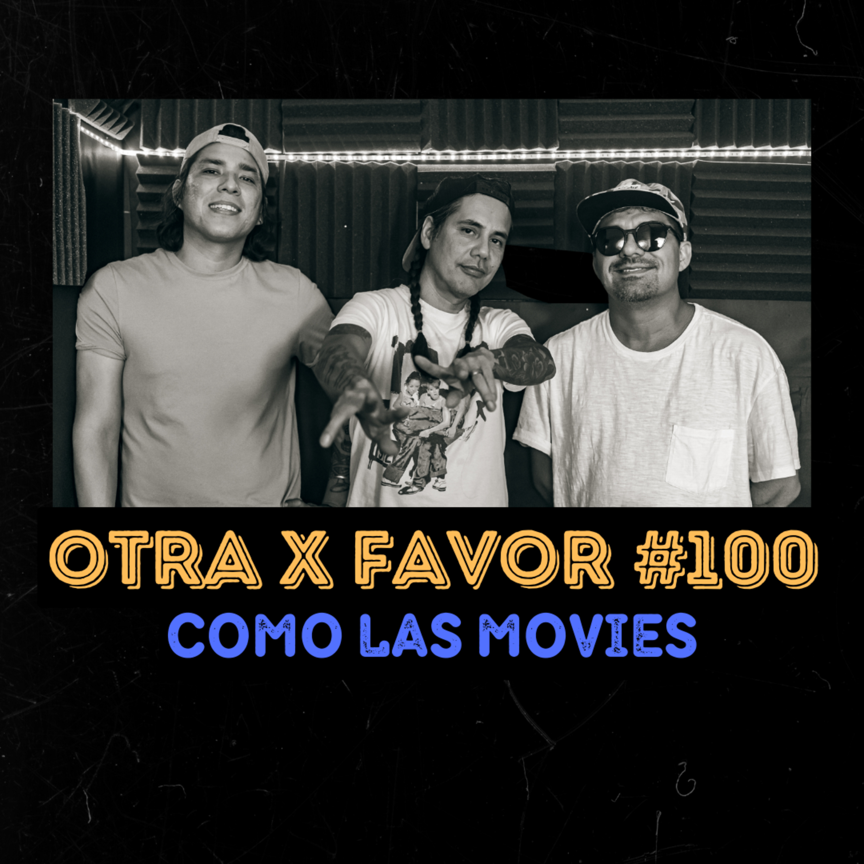 Otra X Favor #100: Nelson Valente Aguilar, Juan Alfredo Rios & Alex Camet (Como Las Movies) episode artwork