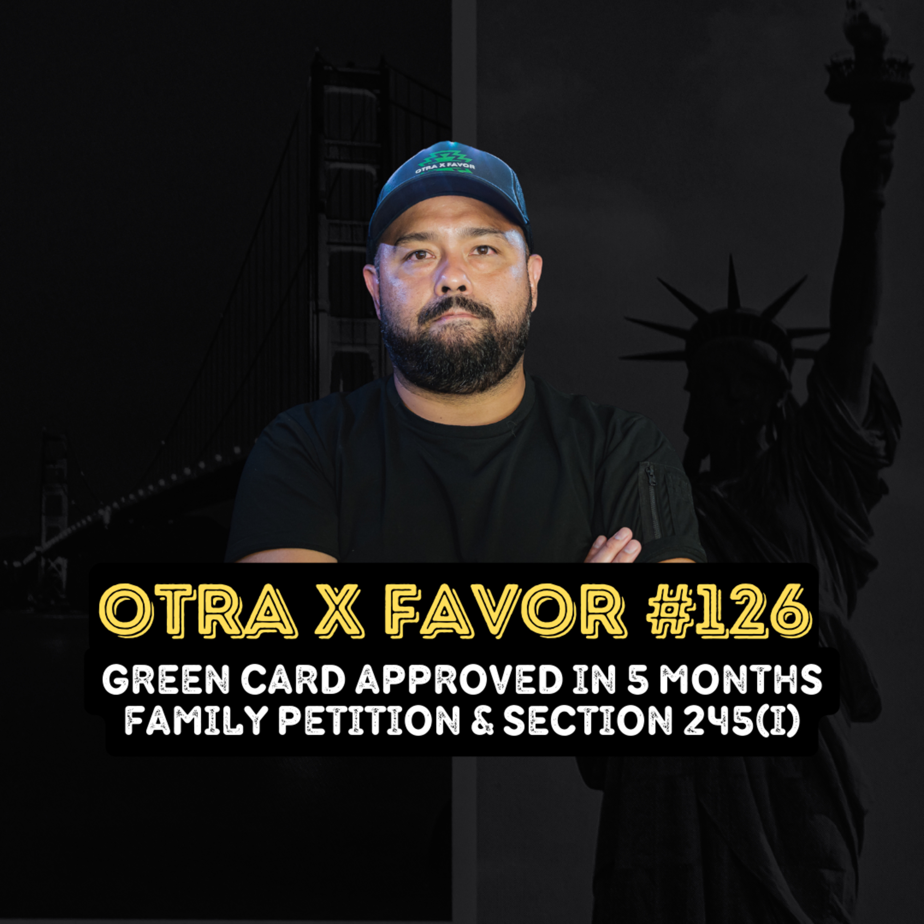 Otra X Favor #126: Richie’s Green Card Approval in 5 Months - Family Petition & Section 245(i) episode artwork