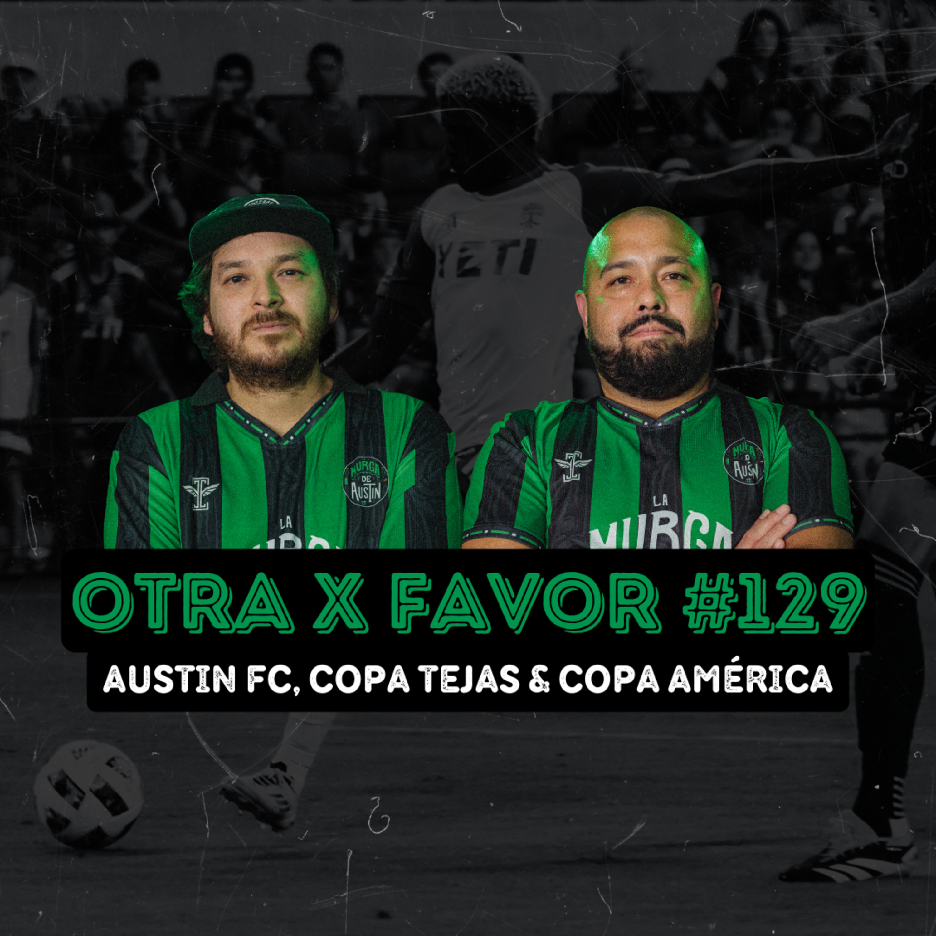 Otra X Favor #129: Austin FC, Copa Tejas & Copa América  episode artwork