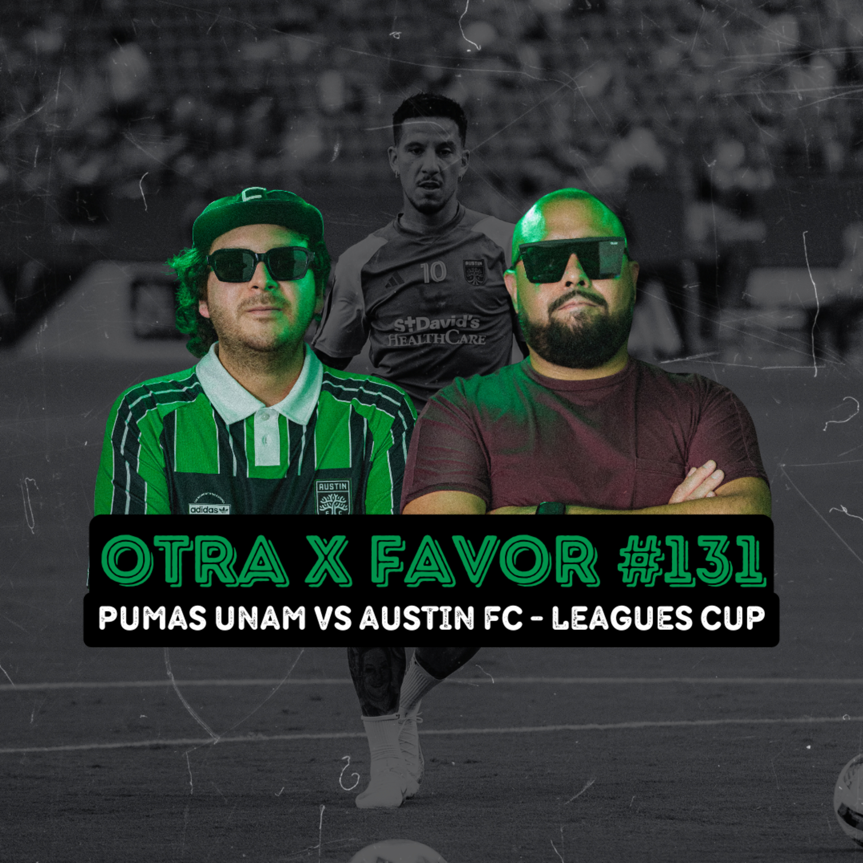Otra X Favor #131: Pumas UNAM vs Austin FC (Leagues Cup) episode artwork